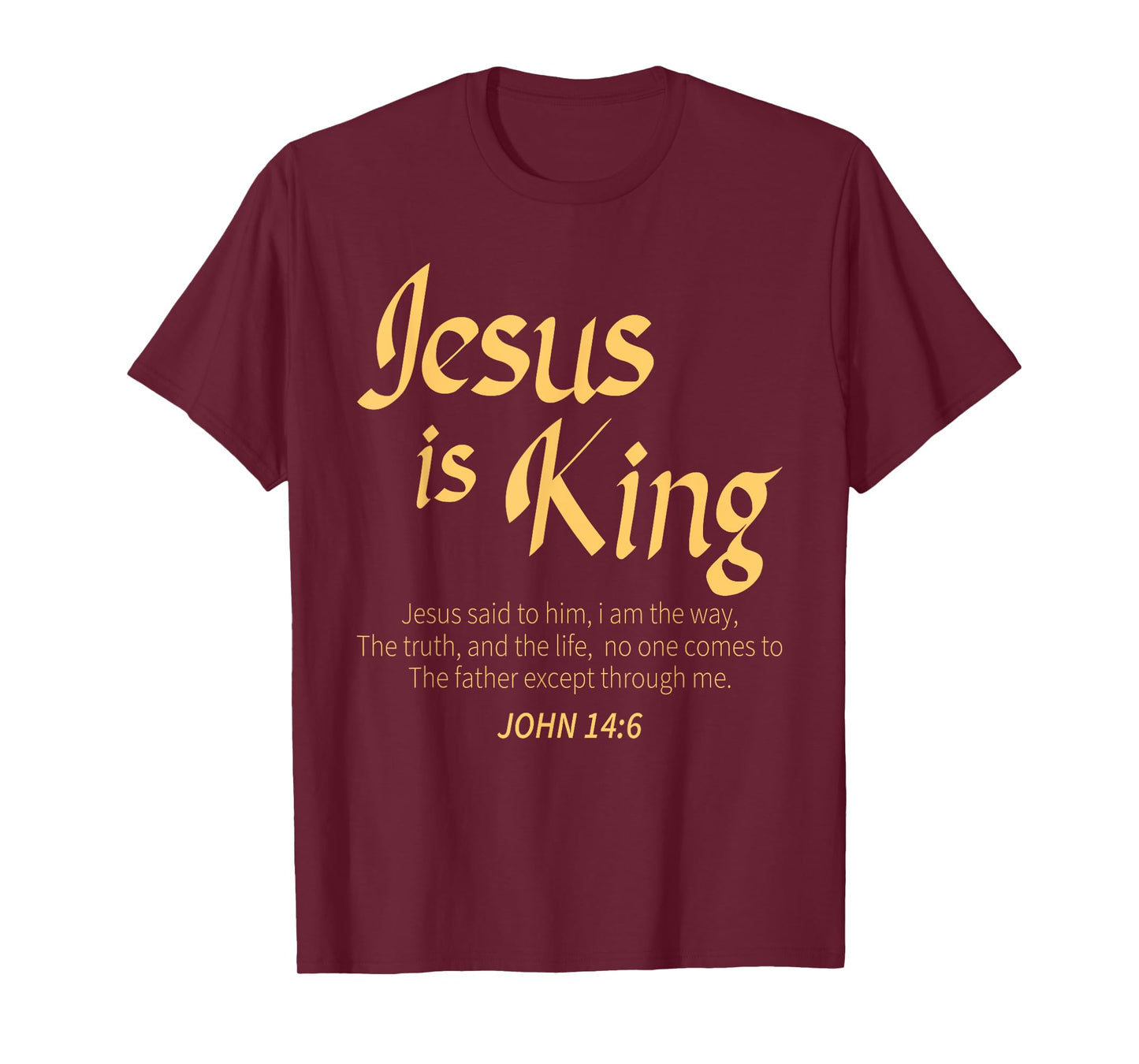 Jesus Is King John 14:6 Costume Jesus Christian T-Shirt