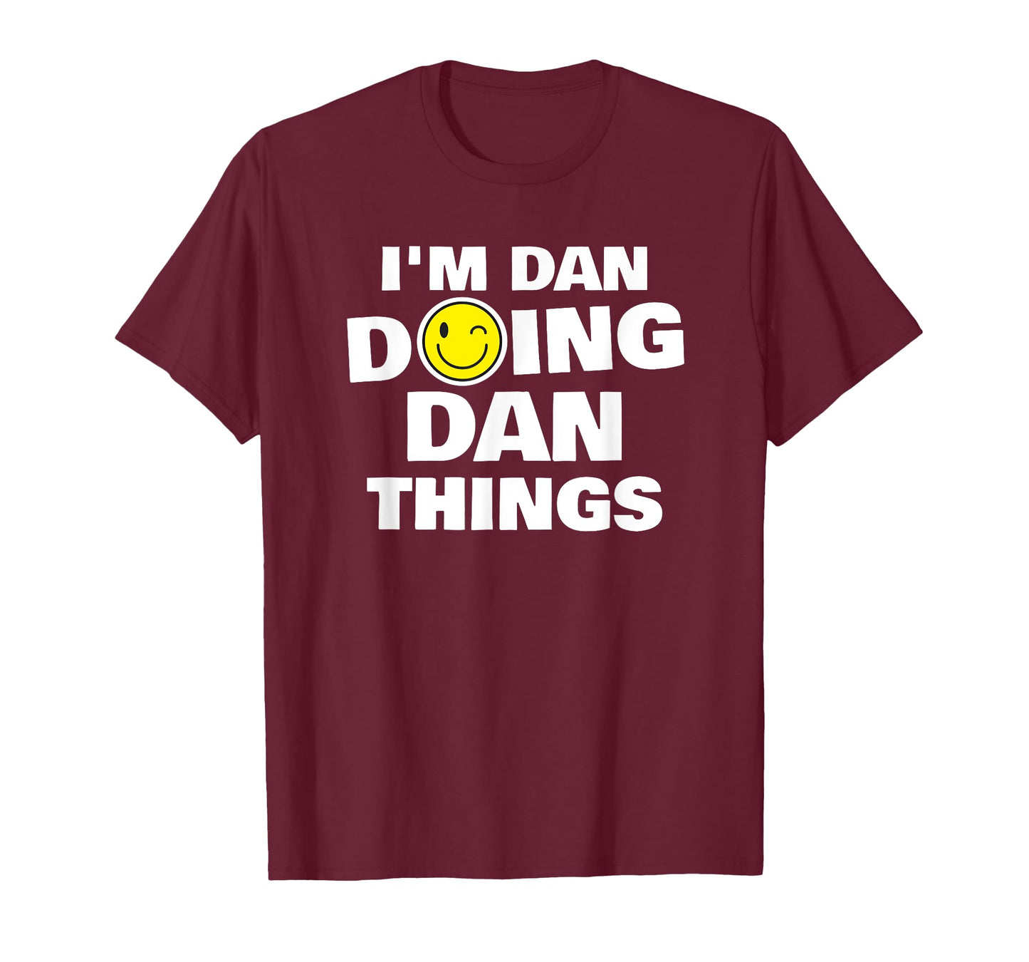 I'm Dan Doing Dan Things, Funny Name-Personalized Humor T-Shirt