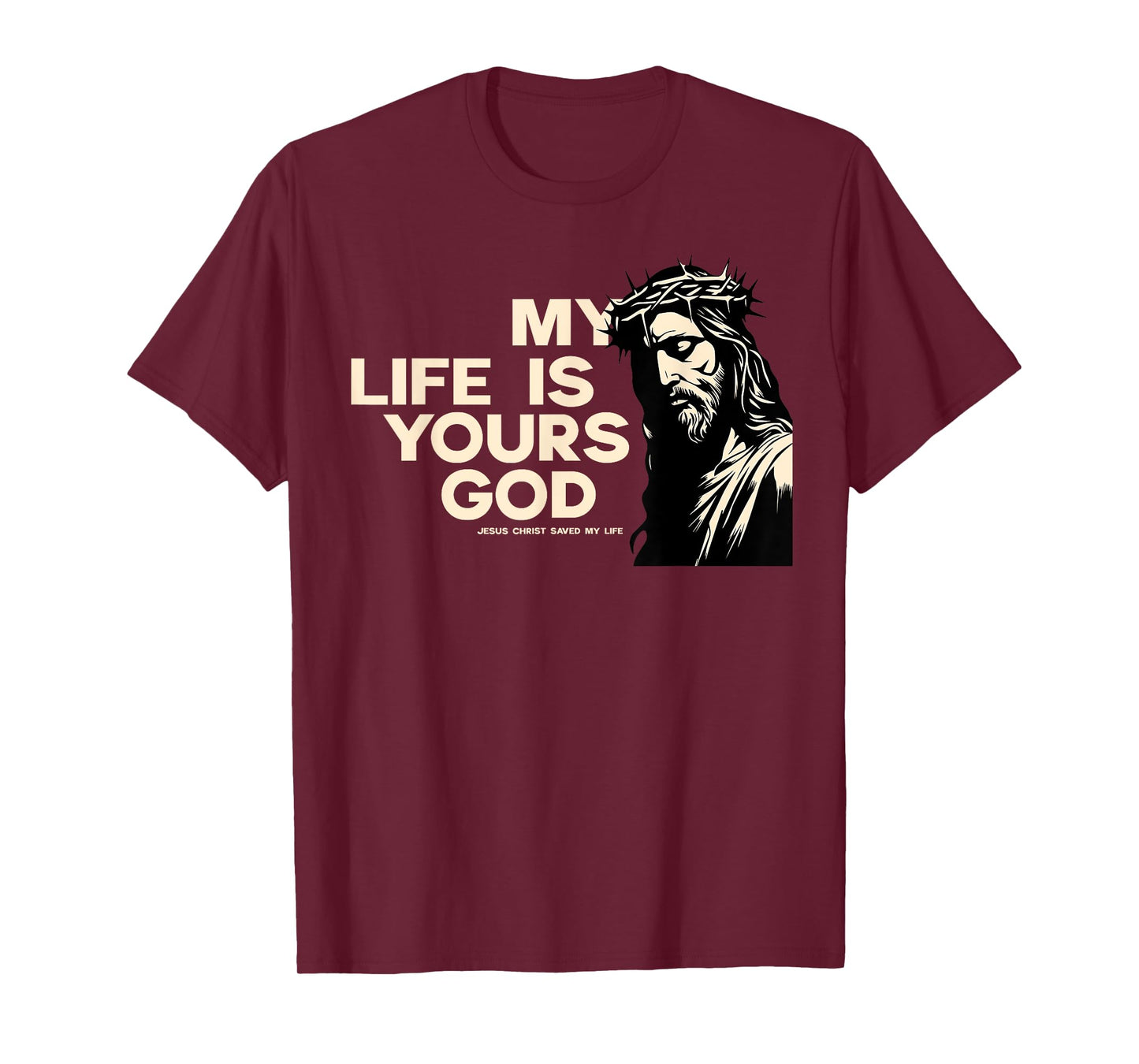 Faith in Jesus I gave my life for God Christ lives T-Shirt