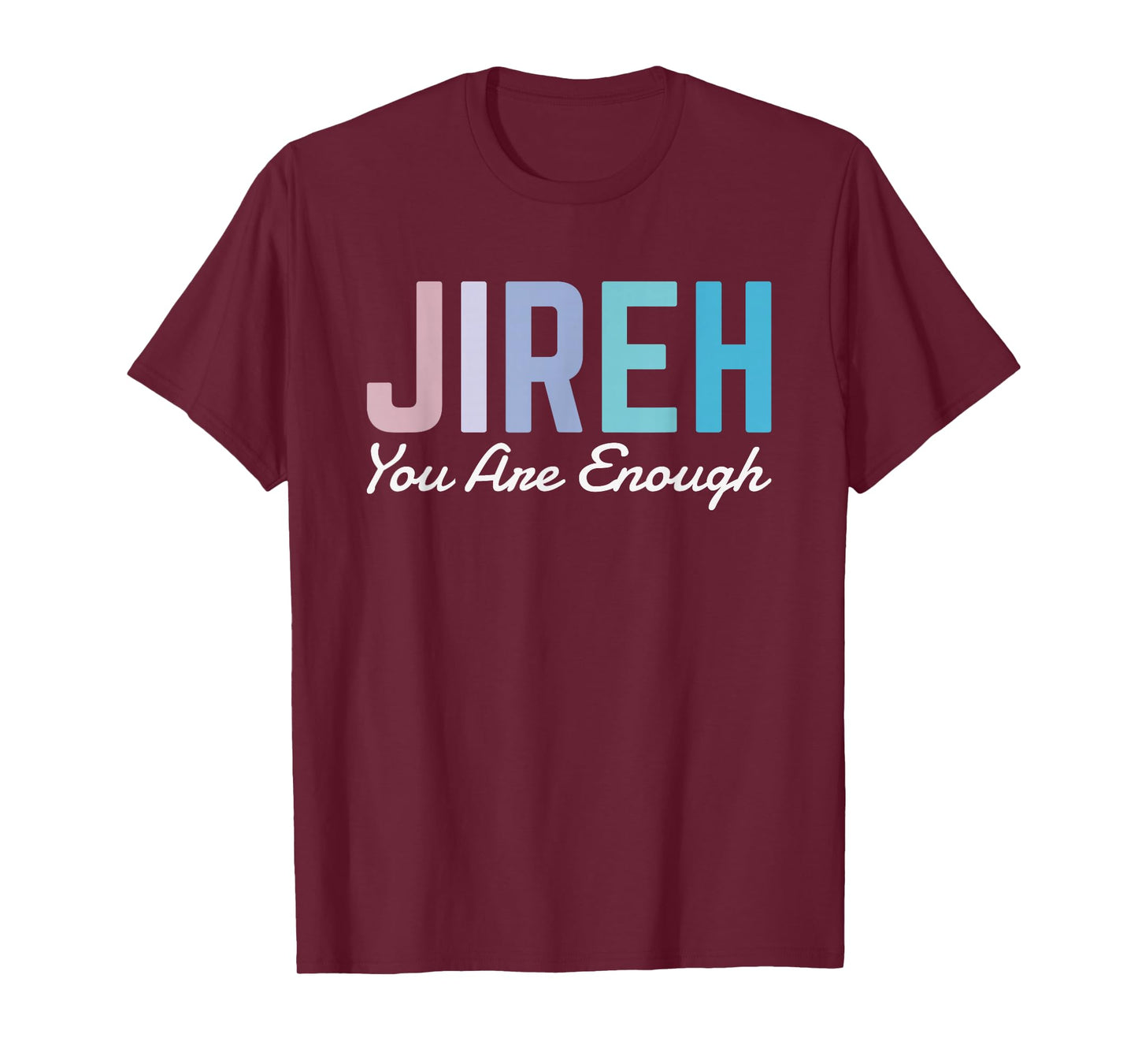 Jireh You Are Enough T-Shirt
