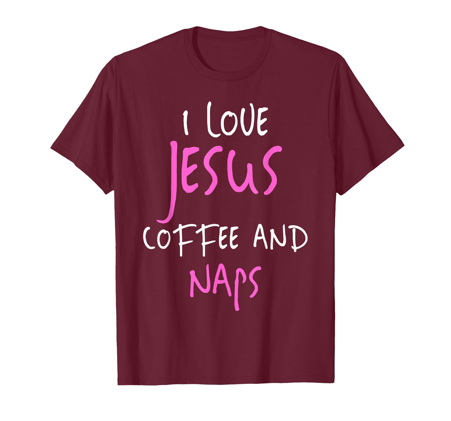 I Love Jesus Coffee And Naps T-Shirt Funny Quote Tee T-Shirt