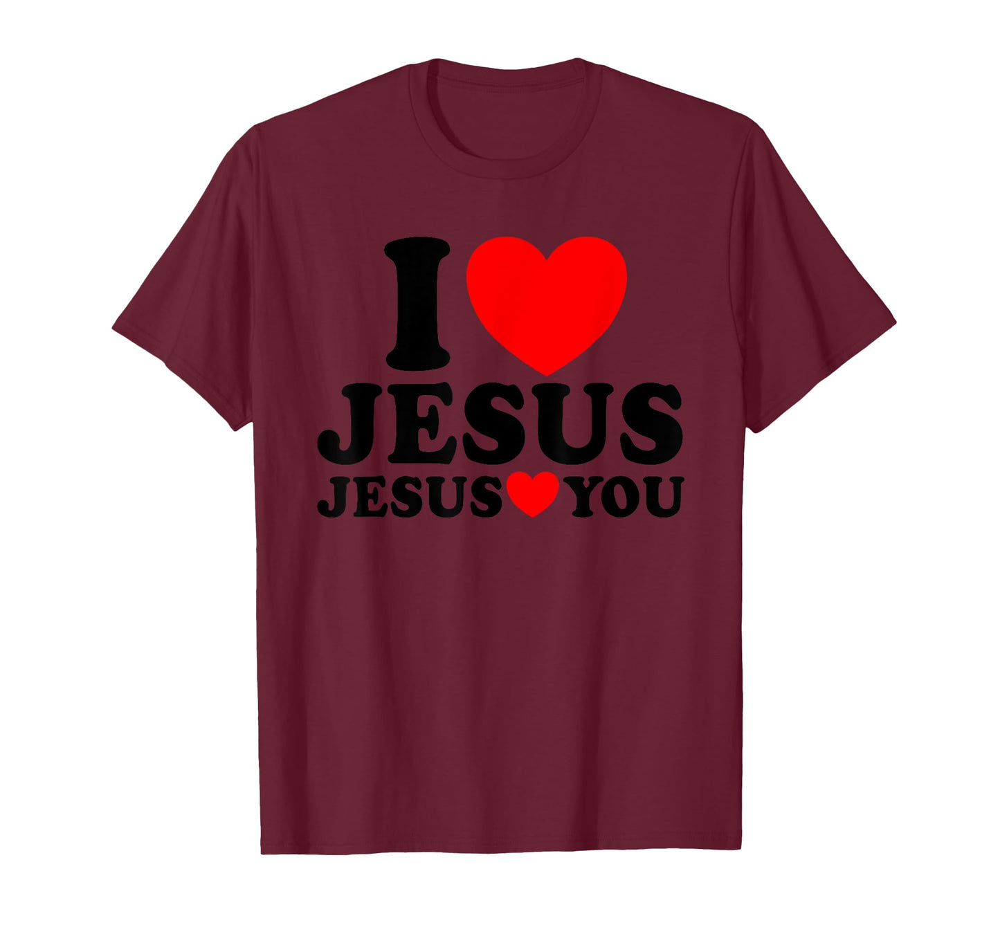 I Love Jesus Jesus Loves You Christian Faith Church Jesus T-Shirt