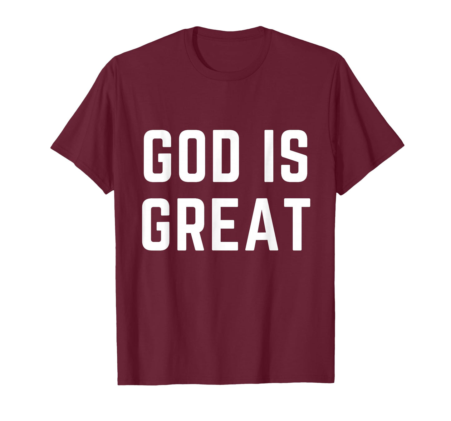 God is Great Christian Apparel Faith Worship Praise T-Shirt