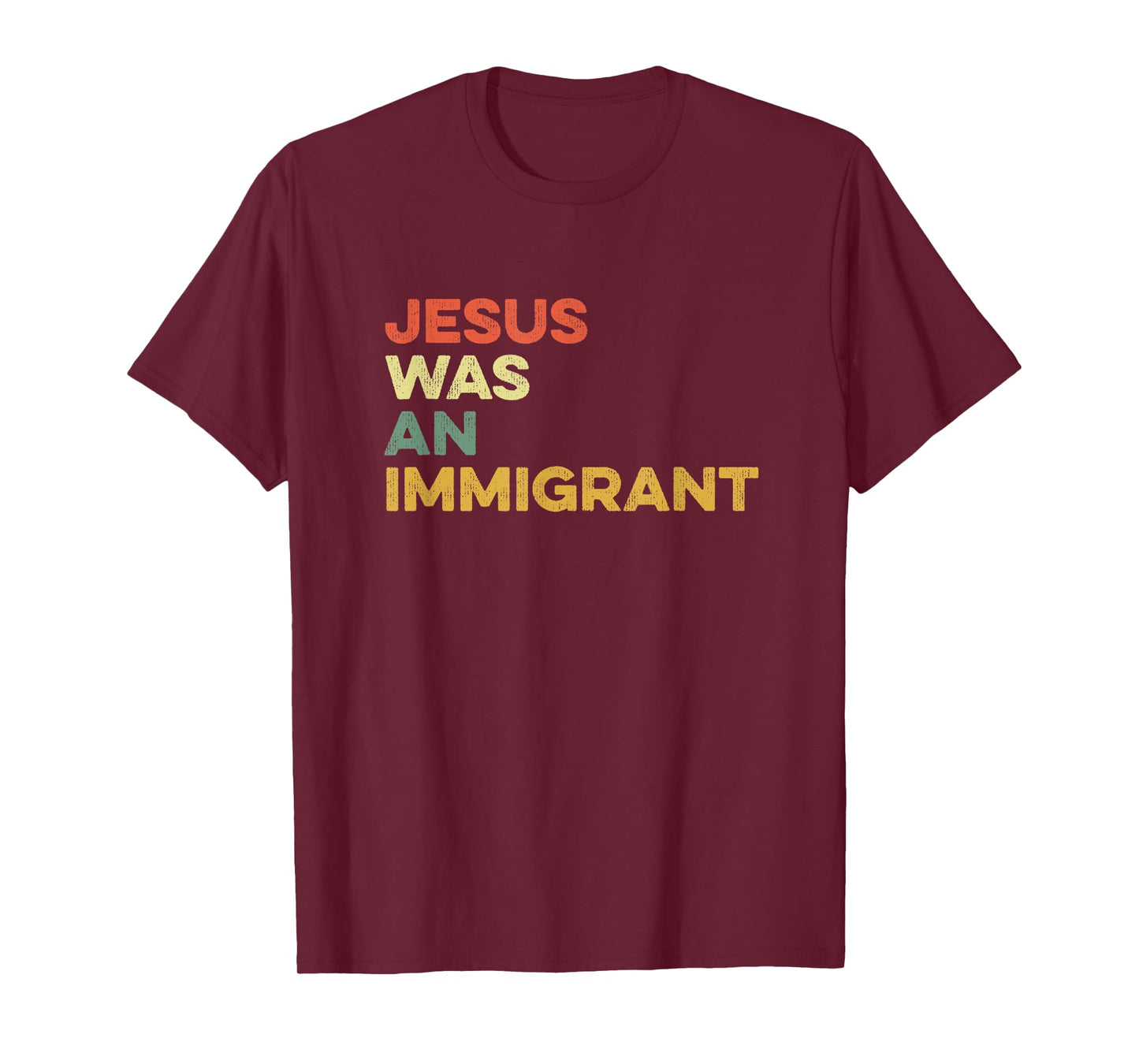 Jesus Was An Immigrant Immigration Immigrate Love Immigrants T-Shirt