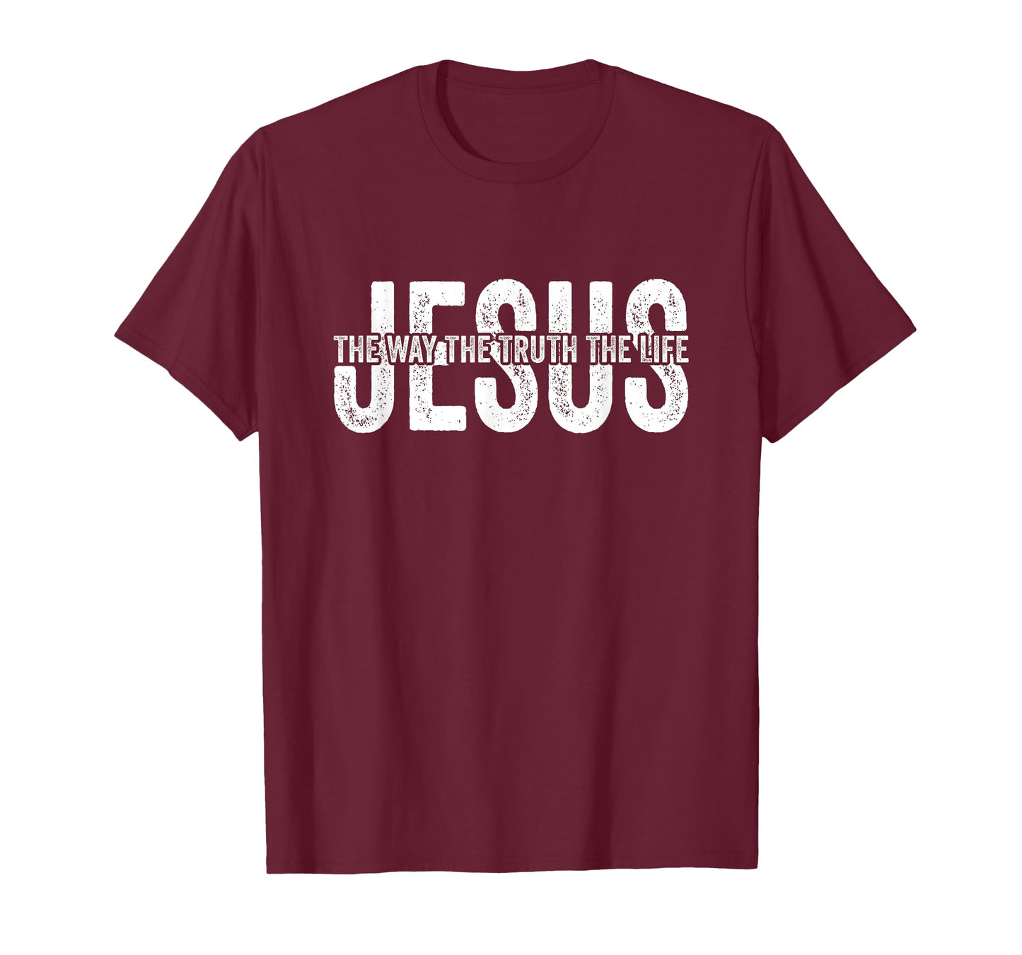 Jesus The Way The Truth The Life God Bible Christian Faith T-Shirt