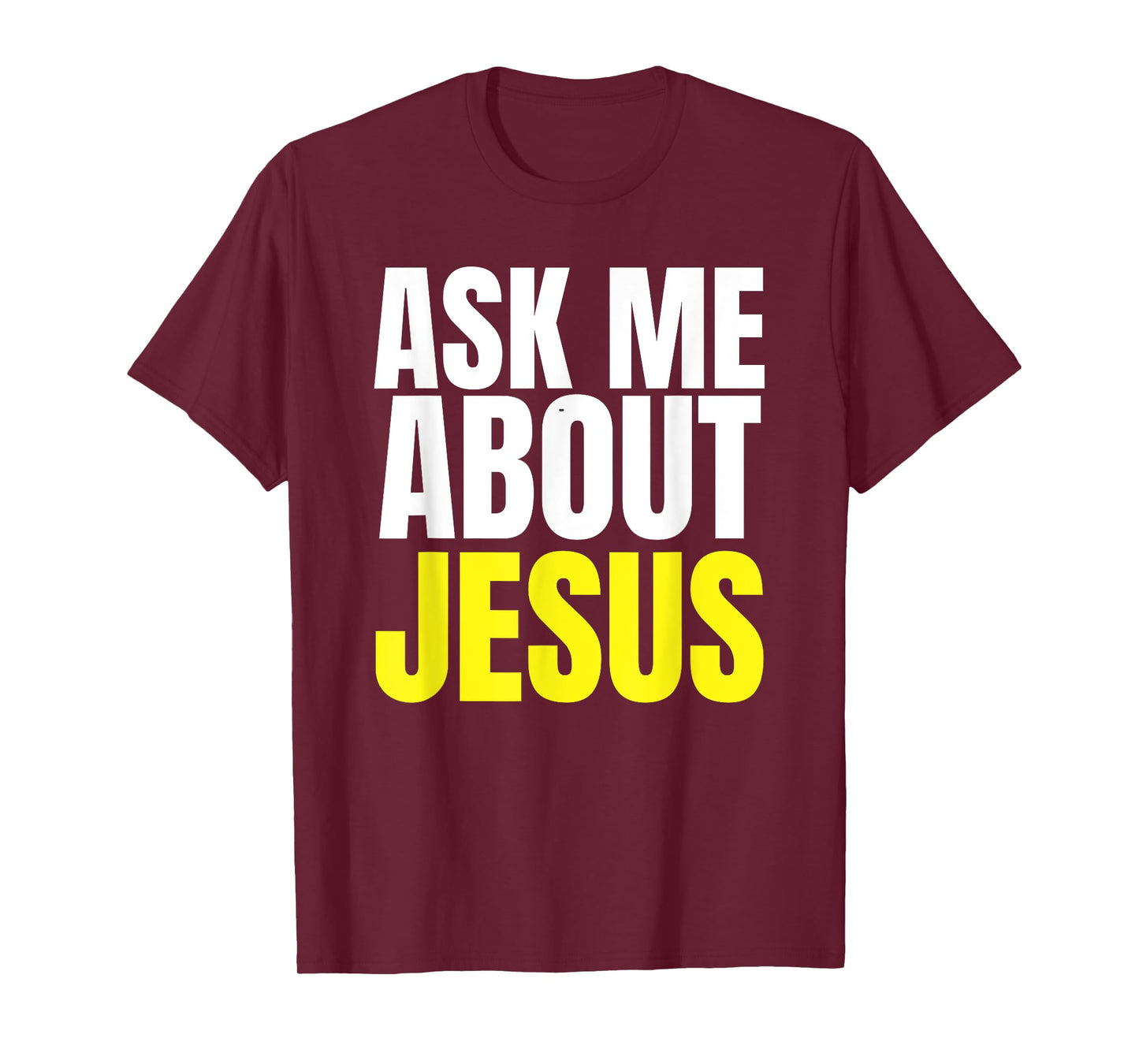 Ask Me About JESUS Shirt Christian Evangelism Christ N Grind T-Shirt