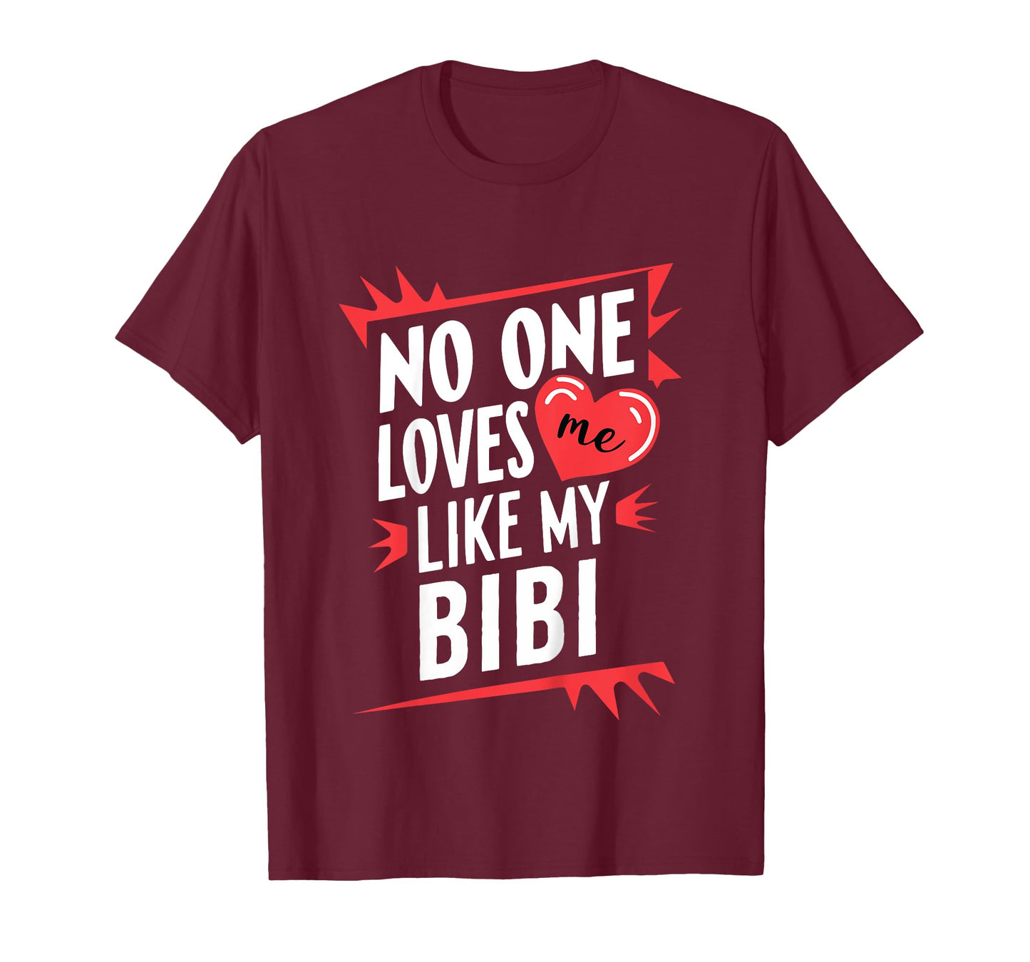 Kids No One Loves Me Like My Bibi Funny Grandkids Grandchild T-Shirt
