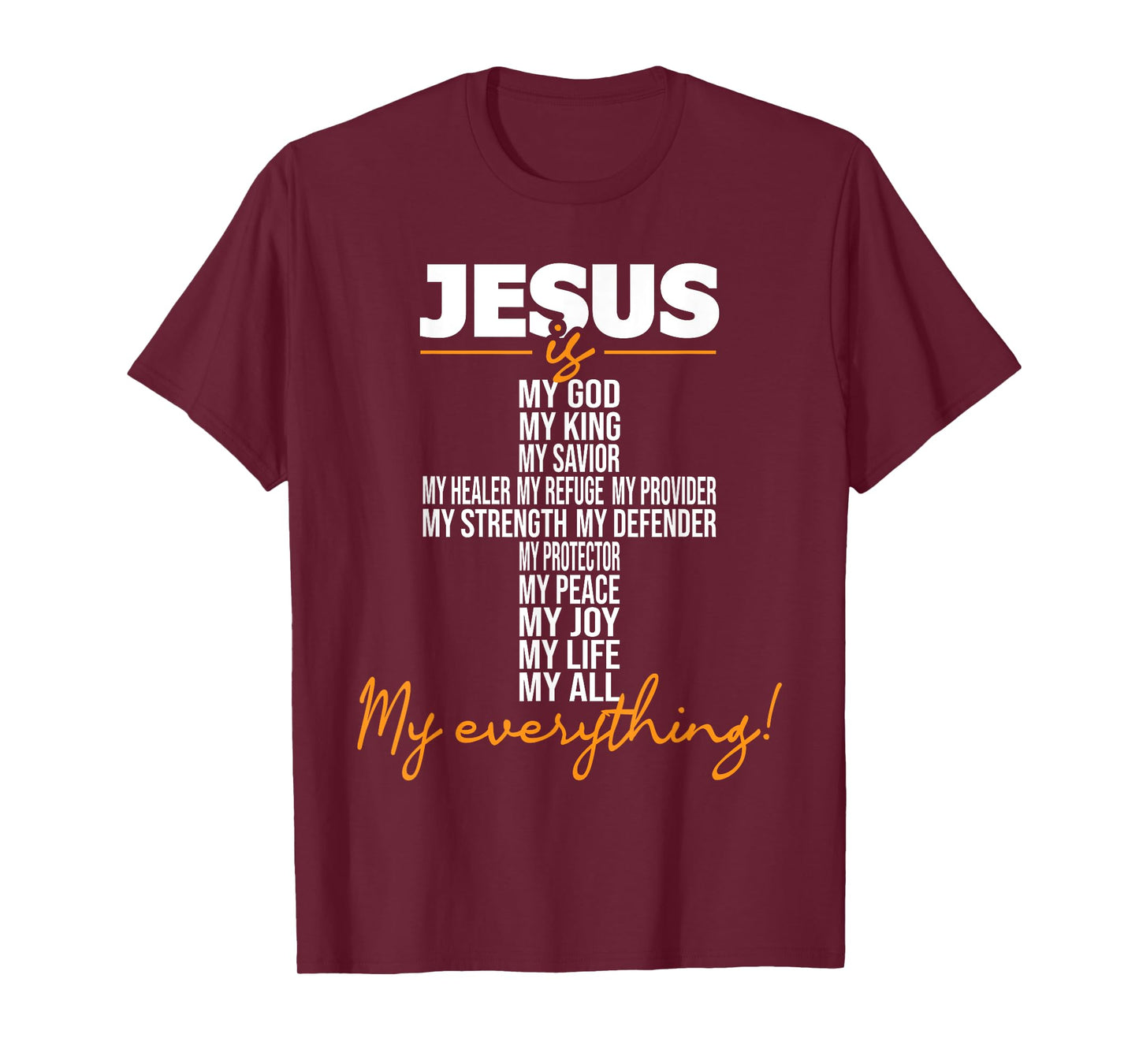 Jesus Is My Everything - Christian Religious Bible Church T-Shirt