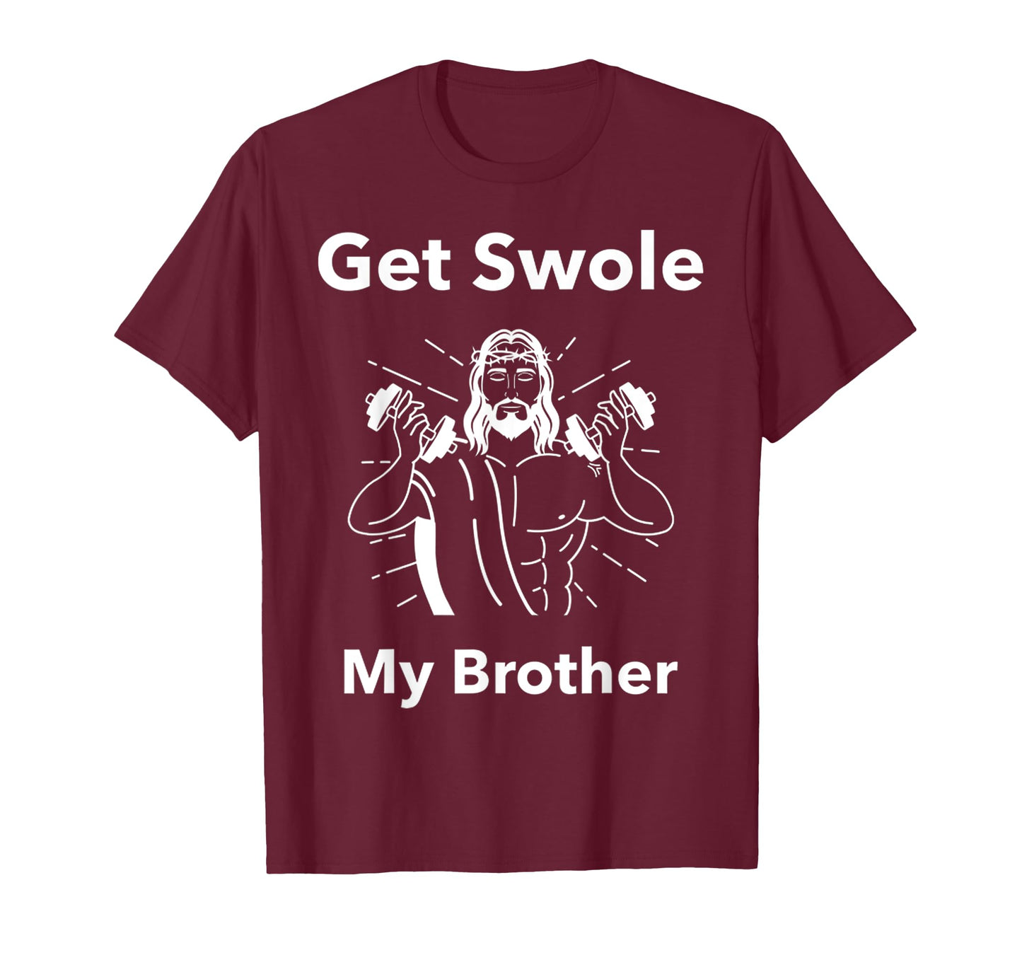 Get Swole My Brother Jesus Funny Gym Religious T-Shirt
