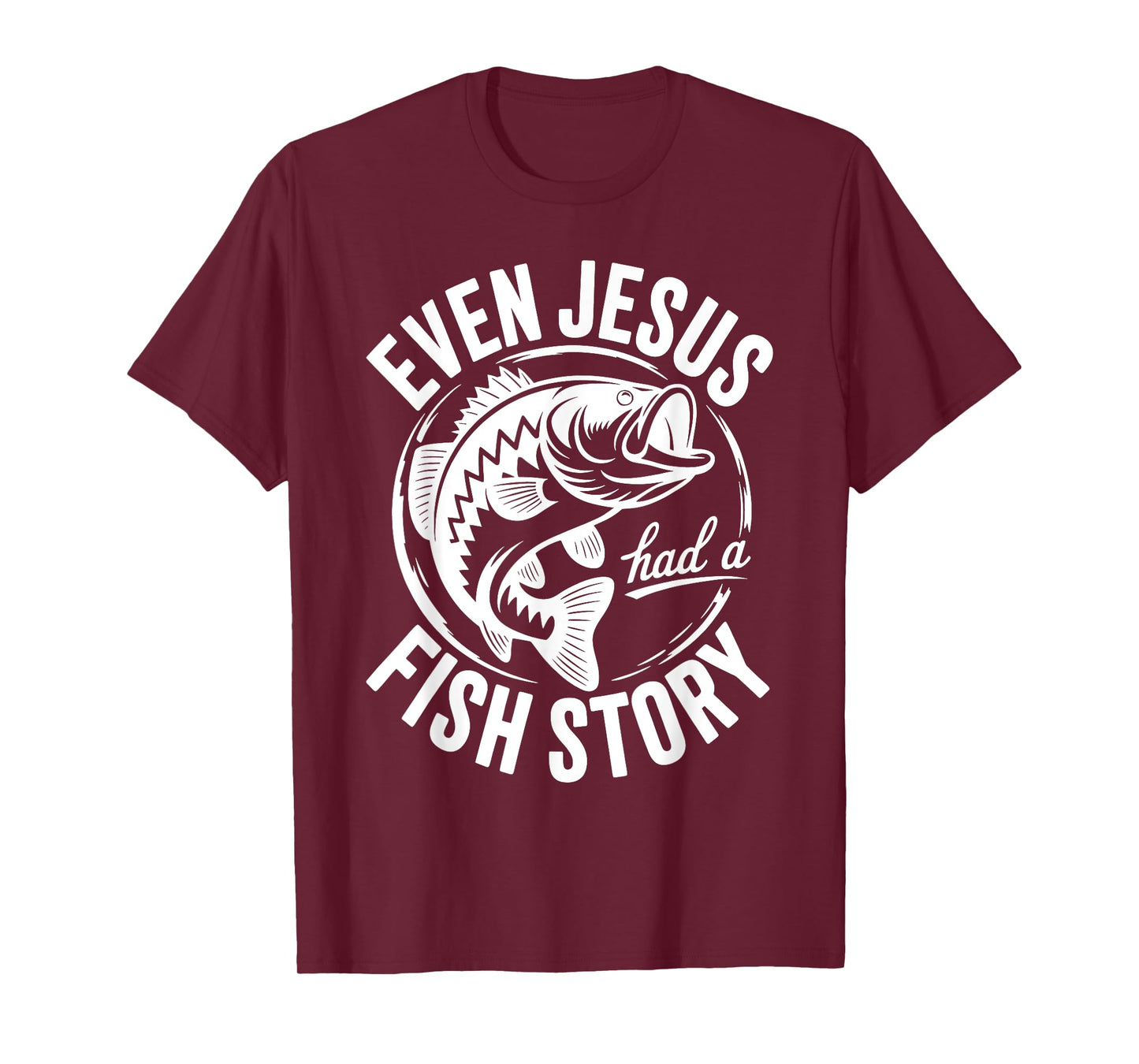 Funny Even Jesus Had a Fish Story Fishing Faith Design T-Shirt