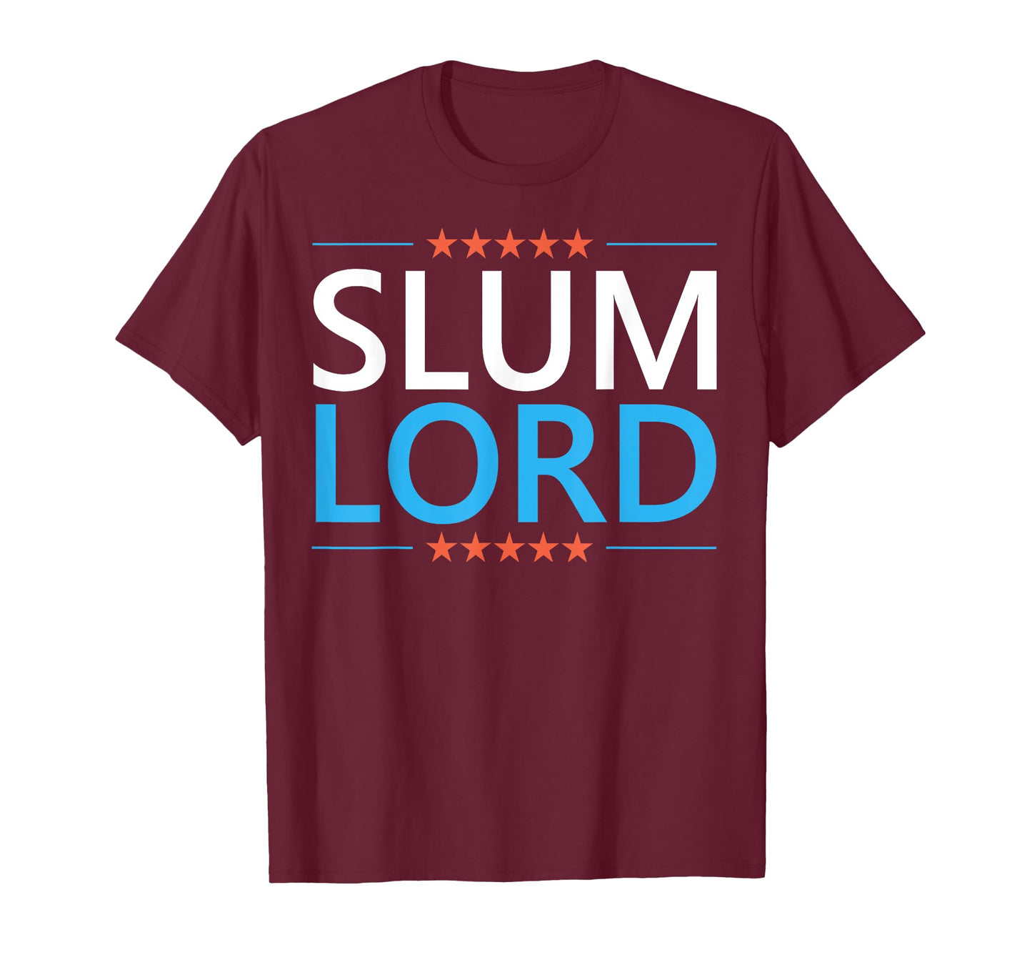 Slum Lord Funny Landlord Slumlord Quote Apartment Owner T-Shirt