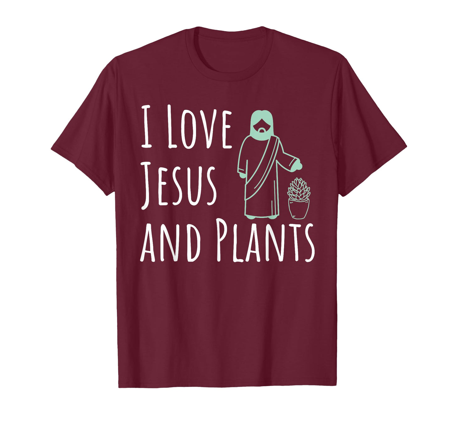 I Love Jesus And Plants Funny Novelty Gardening T-Shirt