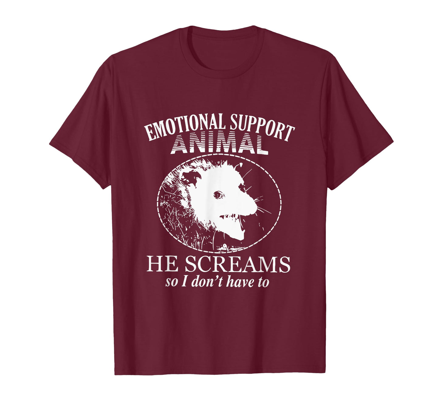 Emotional Support Animal He Screams So I Don't Have To T-Shirt