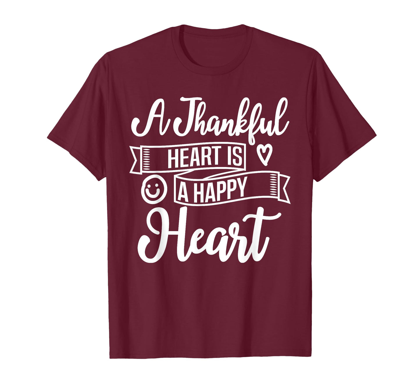 Christian A Thankful Heart Is A Happy Heart Encourage Deluxe T-Shirt
