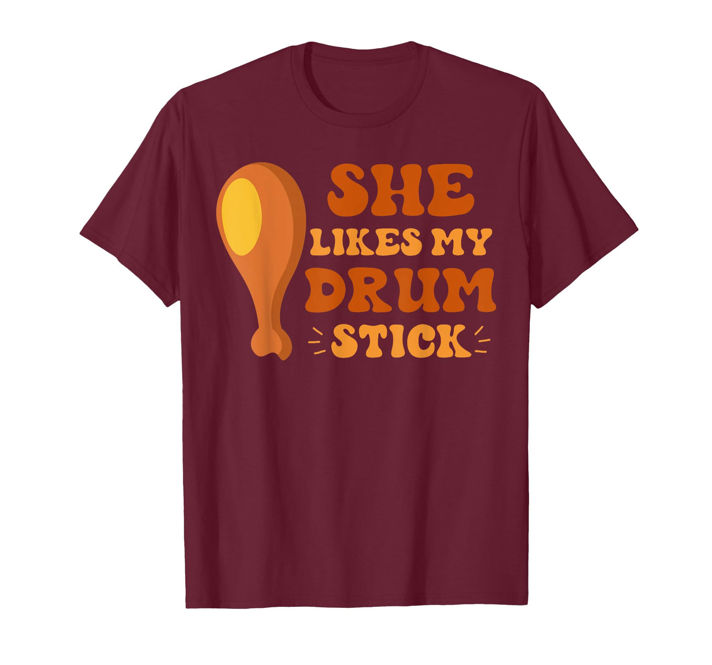 She Likes My Drum Stick Thanksgiving Couples Matching Funny T-Shirt