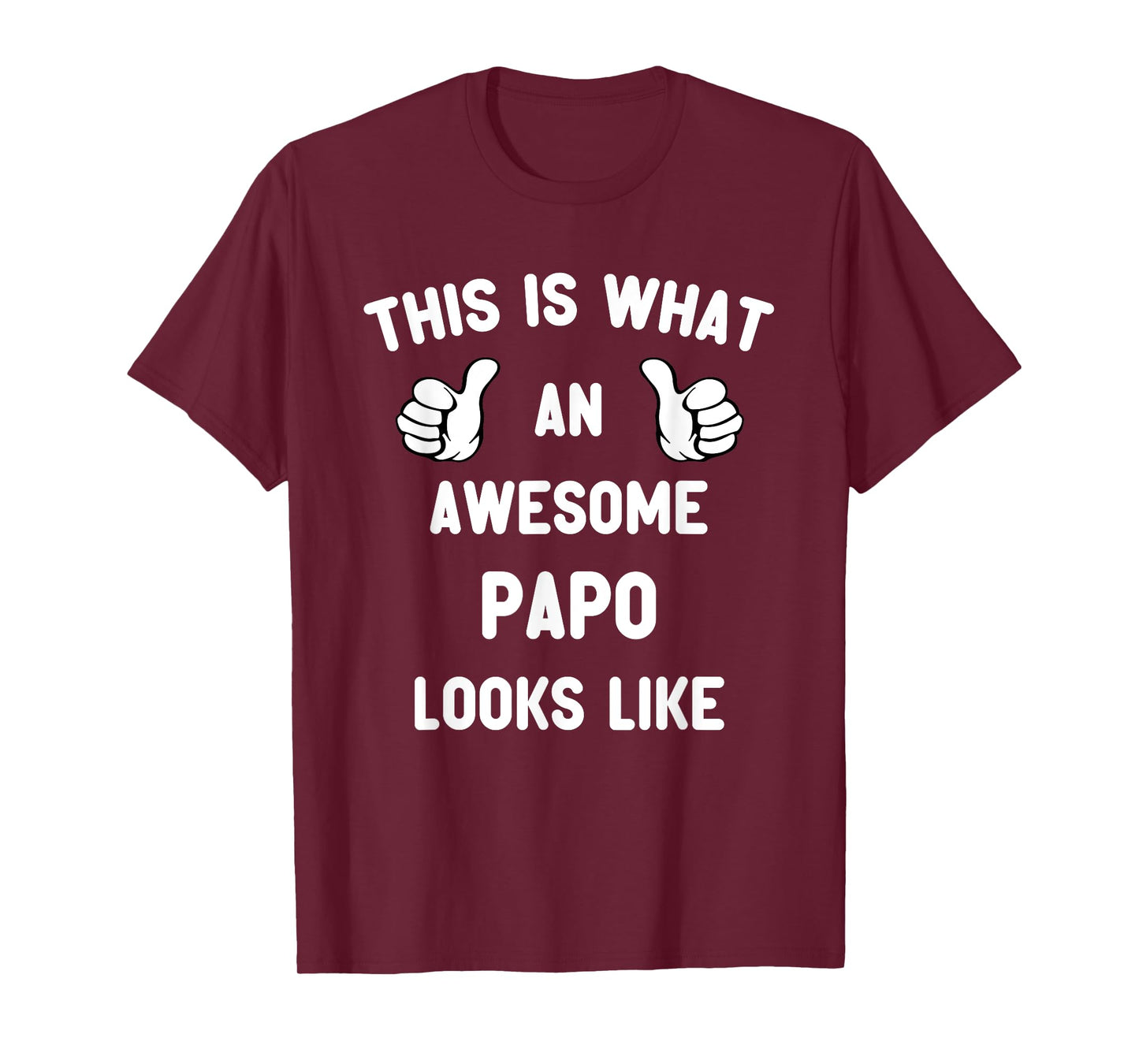 This Is What An Awesome Papo Looks Like Father's Day Cool T-Shirt