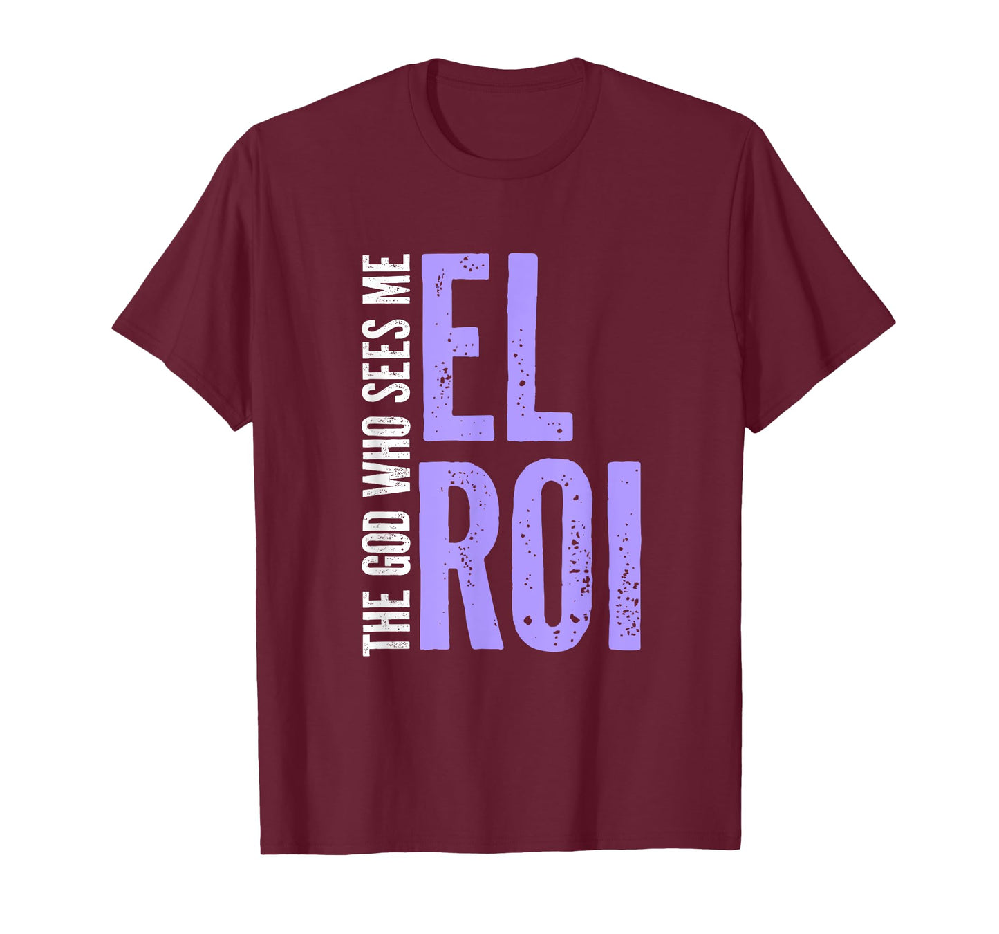 Biblical Quotes - El Roi - The God Who Sees Me - Gift Ideas T-Shirt