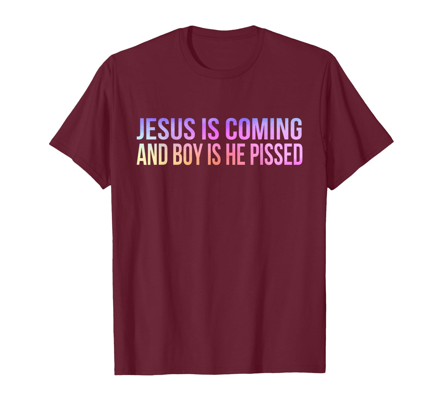 Jesus is Coming and Boy Is He Pissed Funny Christian Vintage T-Shirt