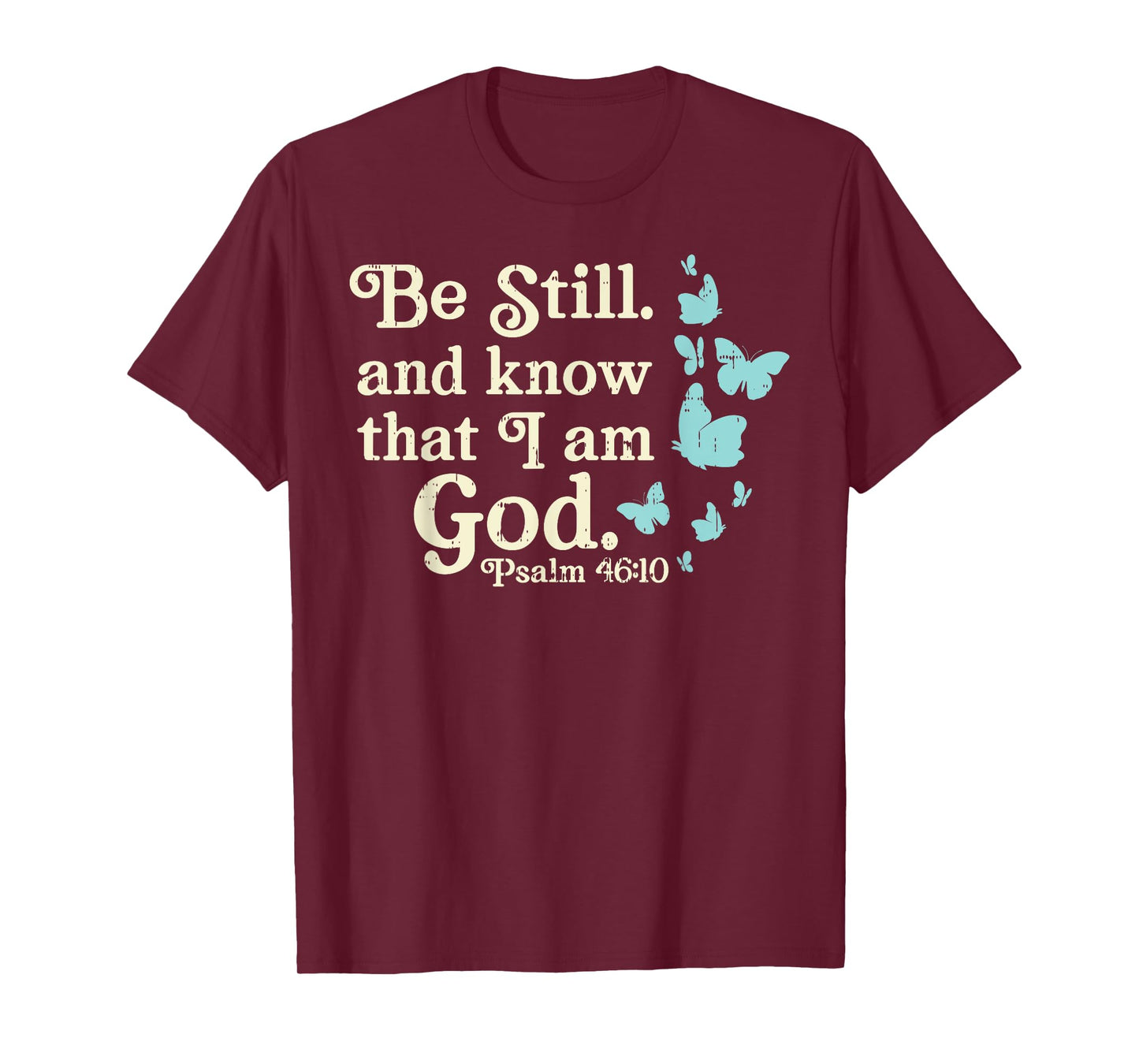 Be Still I Am God Psalms Bible Verse Jesus Christian Gift T-Shirt