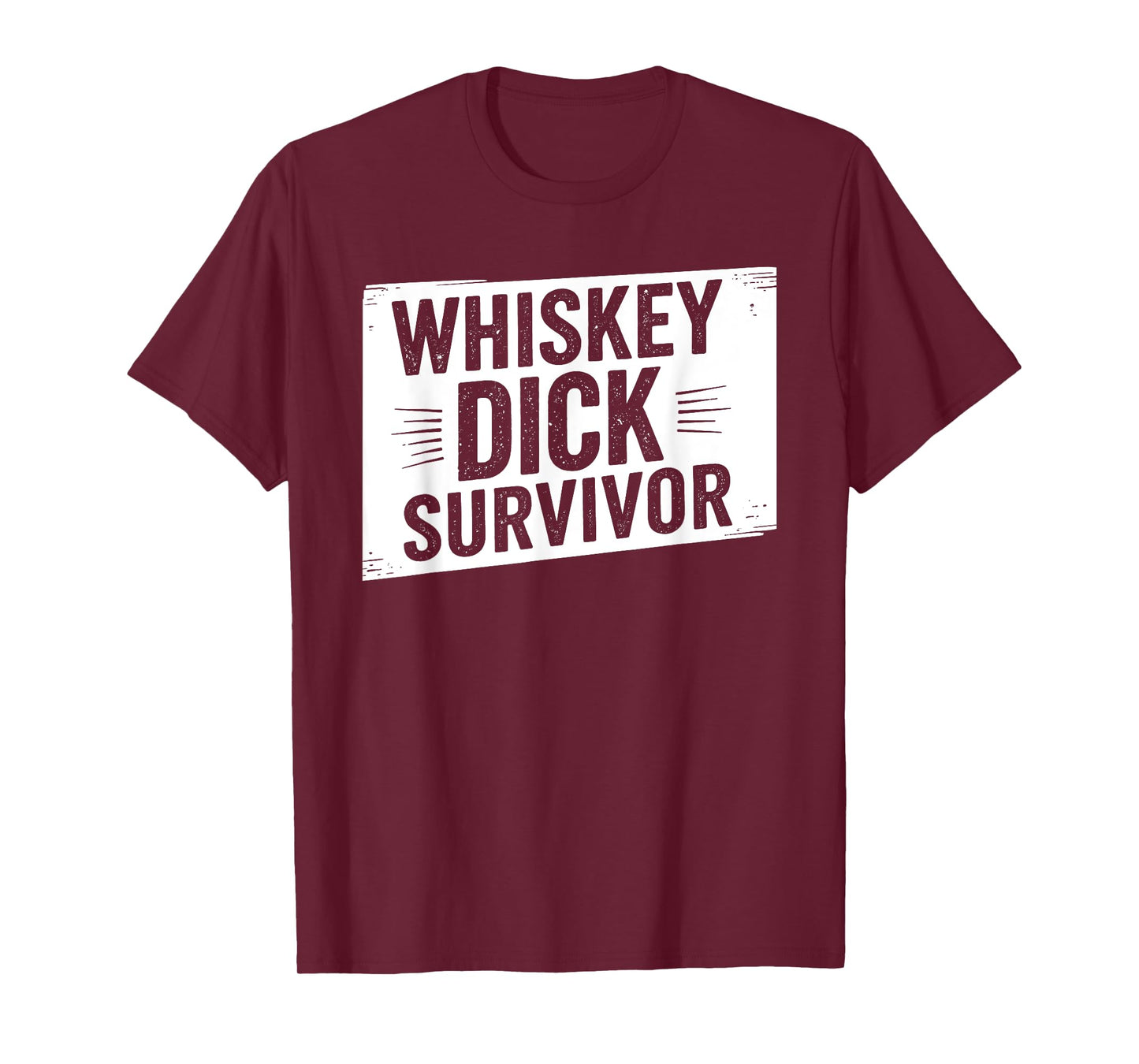 Whiskey Dick Survivor Dirty Humor Naughty Raunchy T-Shirt