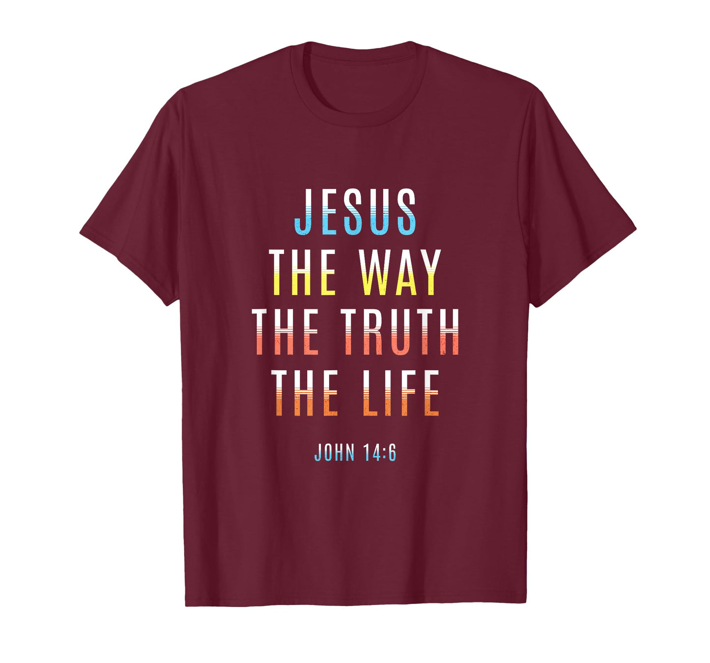 Jesus Way Truth Life John 14:6 Christian Easter Men Women T-Shirt