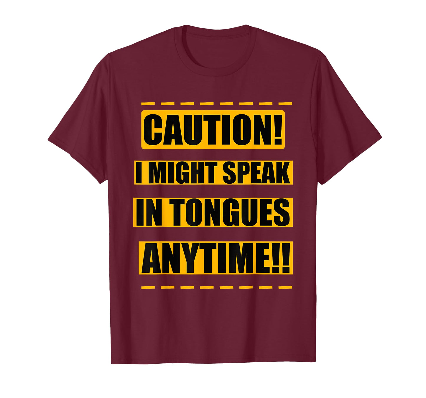 Christian Holy Spirit Caution i Mighty speak in Tongues T-Shirt