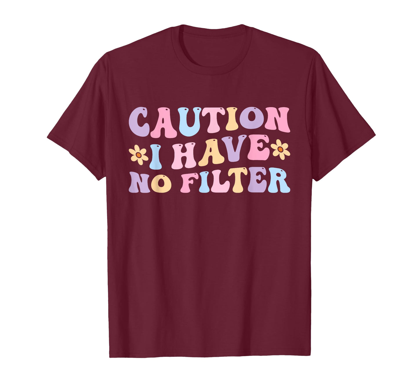 Caution I Have No Filter Funny Unfiltered Personality Humor T-Shirt