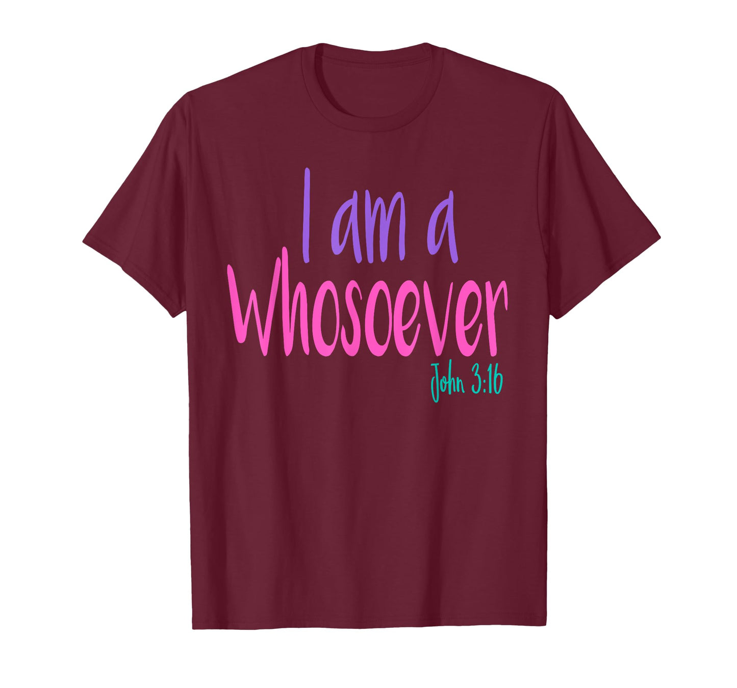 I'M A WHOSOEVER SHIRT I am Bible Verse T-shirt John 3:16 T-Shirt