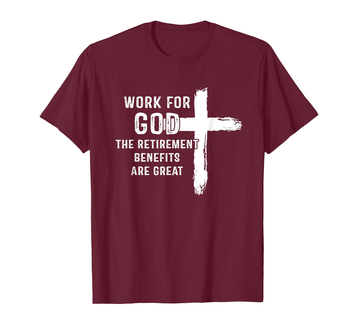 Vintage Work For God The Retirement Benefits Are Great T-Shirt