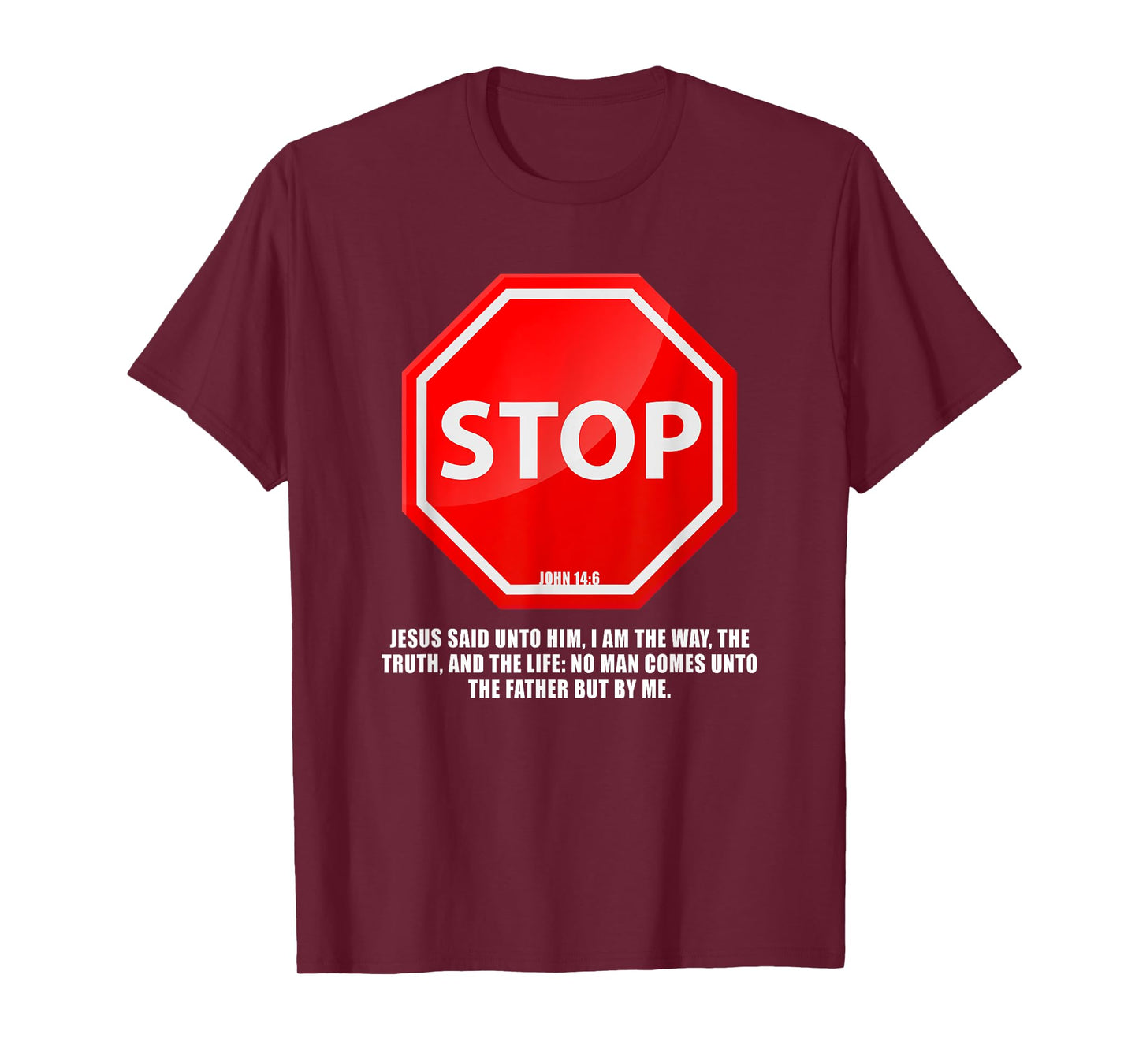 Stop – No Man Comes to The Father John 14:6 Warning Sign T-Shirt