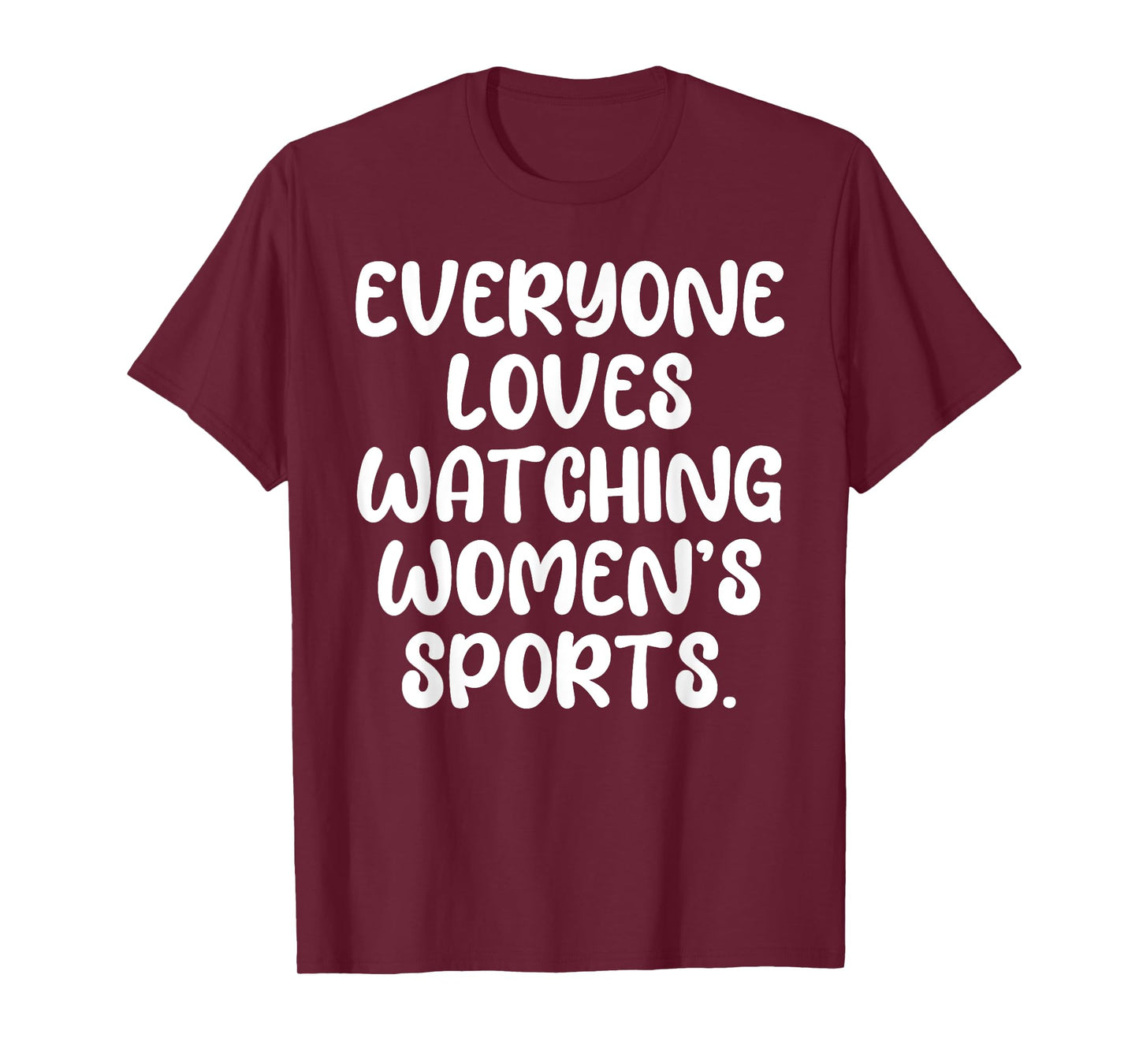 Everyone Loves Watching Women's Sports Statement Mens Kids T-Shirt