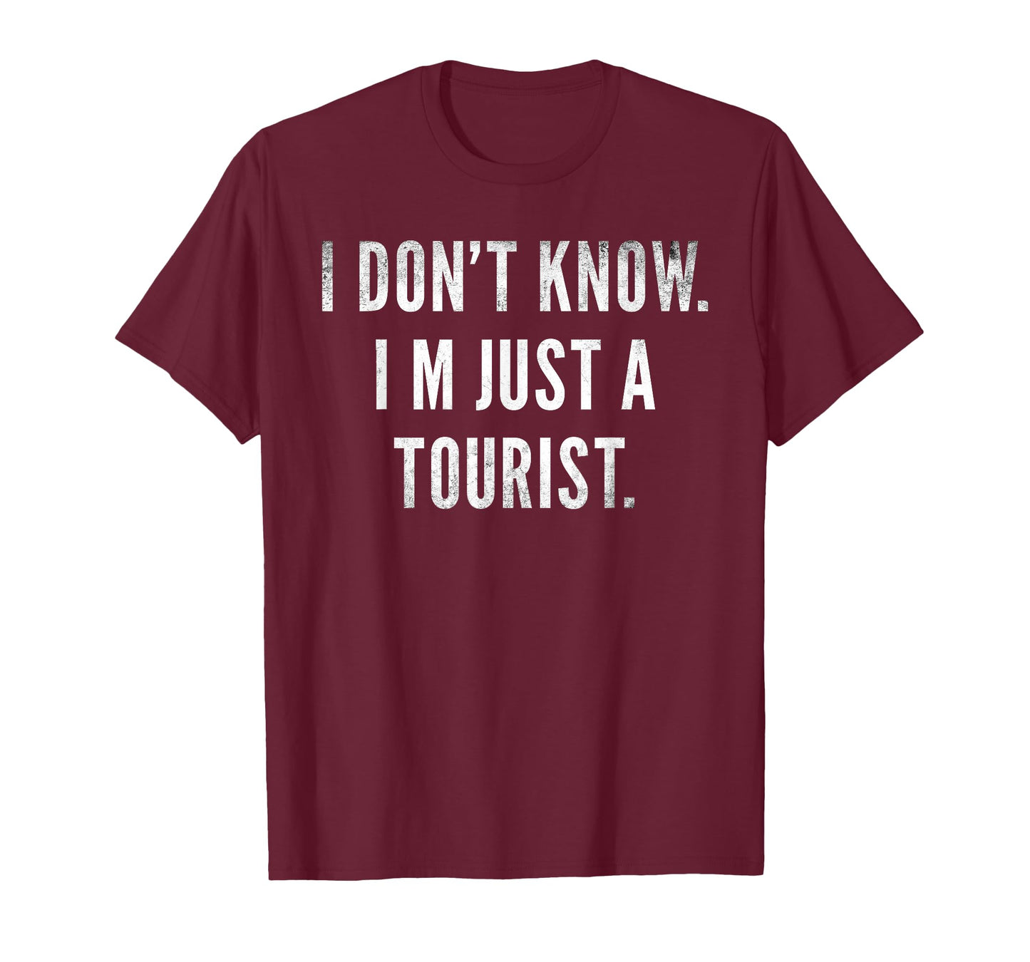 I Don't Know I'm Just a Tourist Travel Funny Travelers Joke T-Shirt