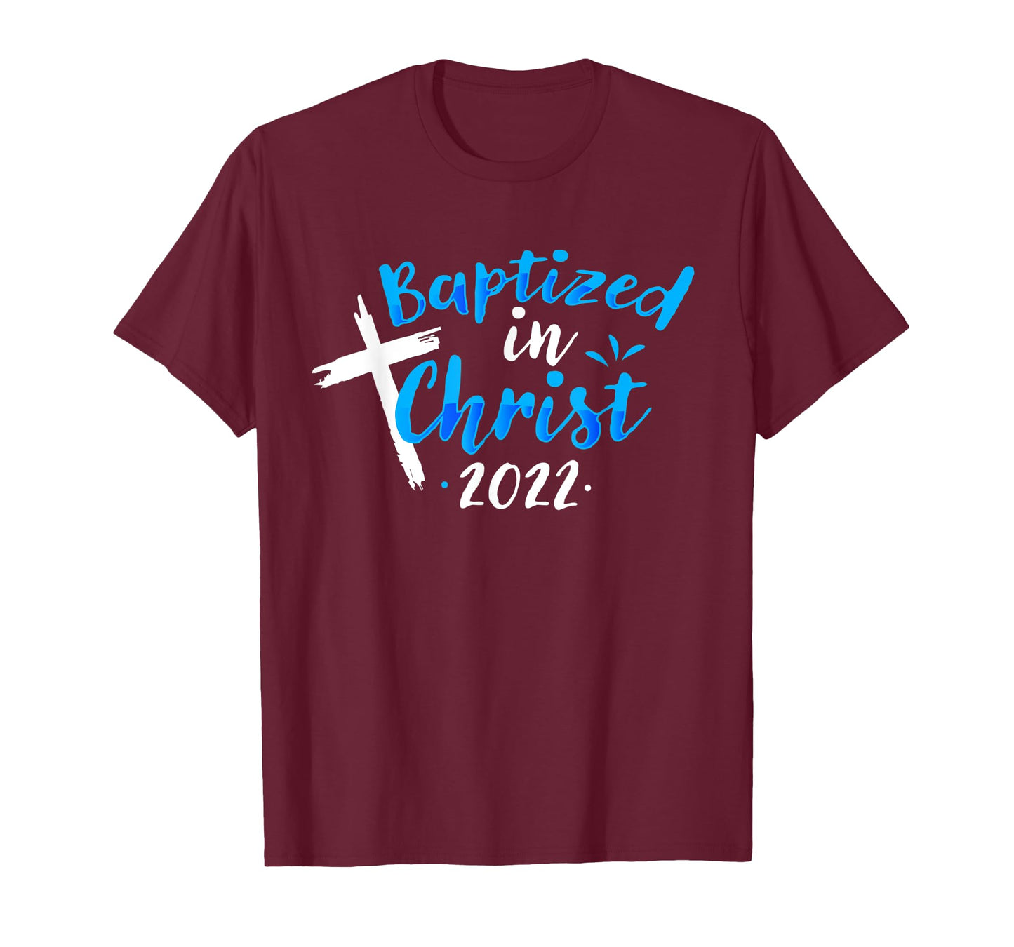 Baptized In Christ 2022 Baptism Catholic Christian T-Shirt