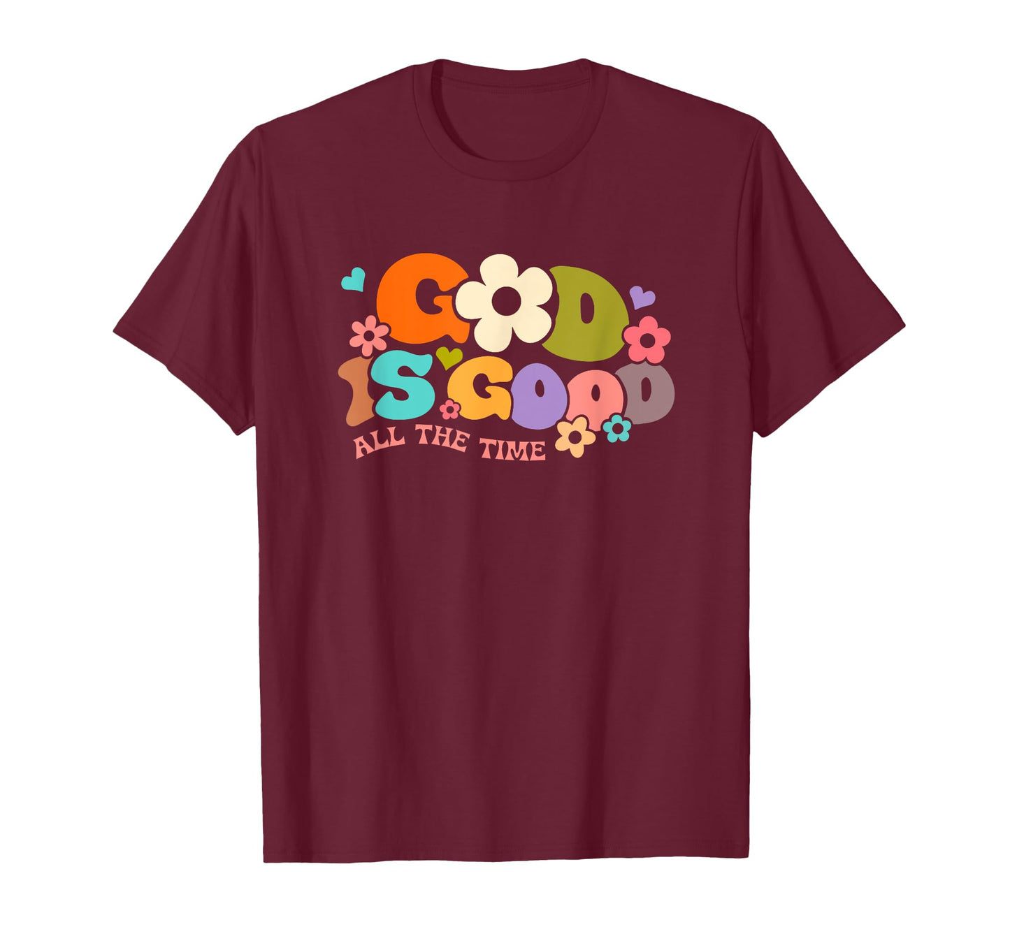 God Is Good All The Time Christian Jesus Women Men Gift T-Shirt