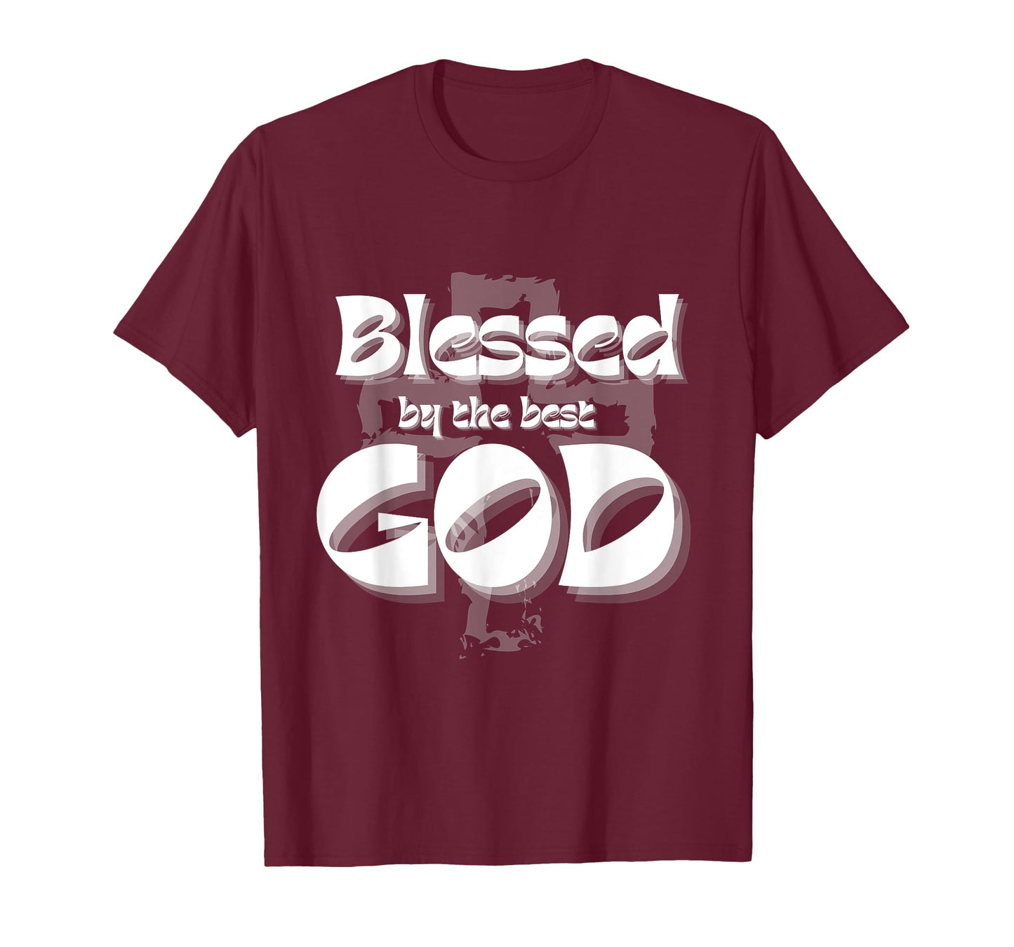 Blessed by the best GOD T-Shirt