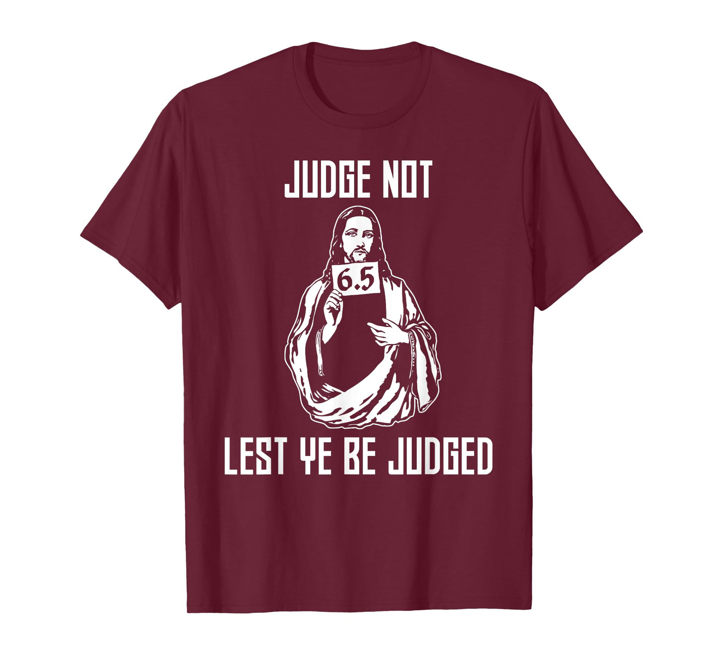Judge Not Lest Ye Be Judged - Matthew 7:1 Bible Verse Humor T-Shirt