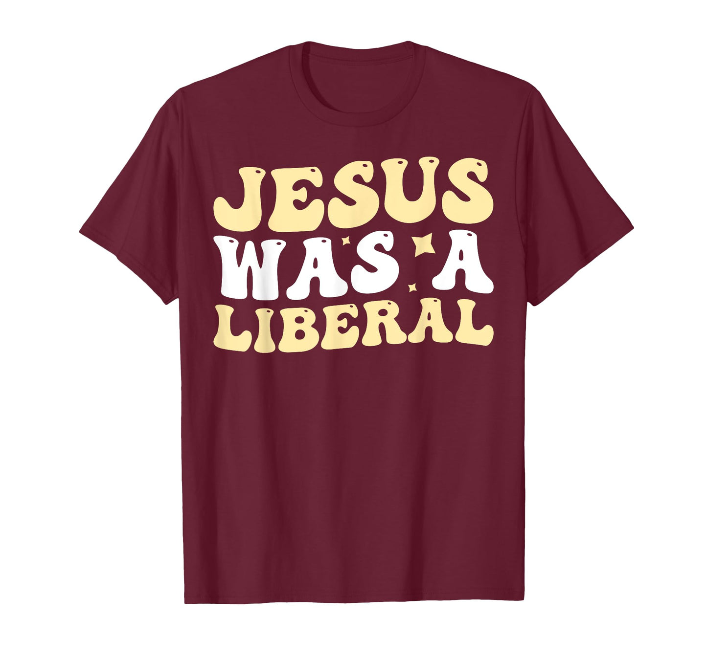 Jesus Was A Liberal T-Shirt