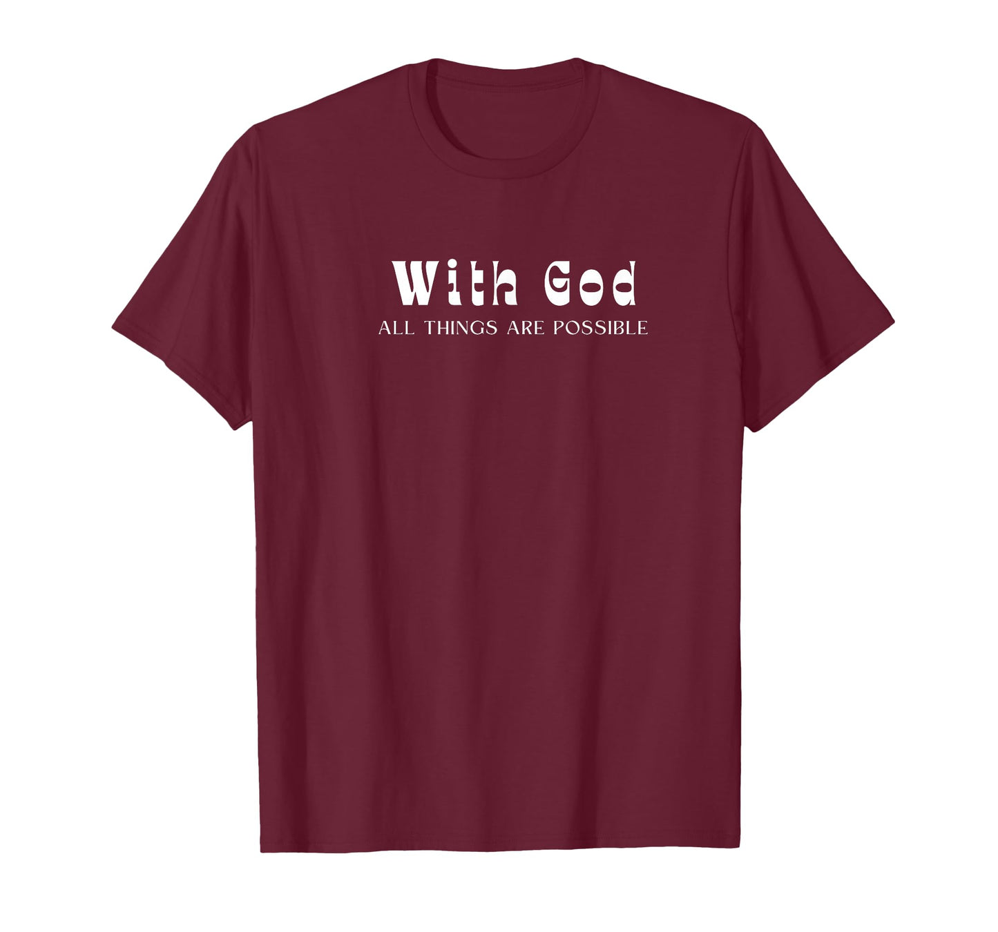 with God All Things are Possible - Style 2 T-Shirt