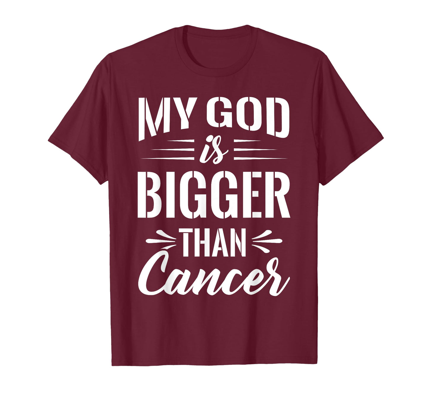 Cancer Treatment Quote Gift My God is Bigger than Cancer T-Shirt