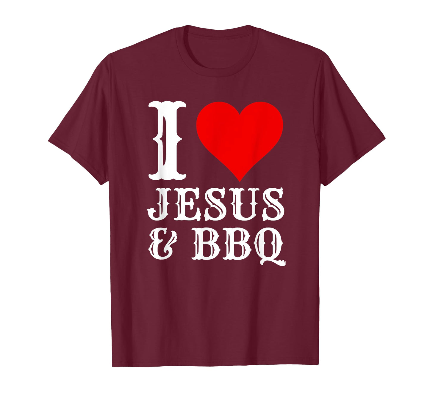 Love Jesus BBQ Proud Christian Food Grill Meat Smoker T-Shirt