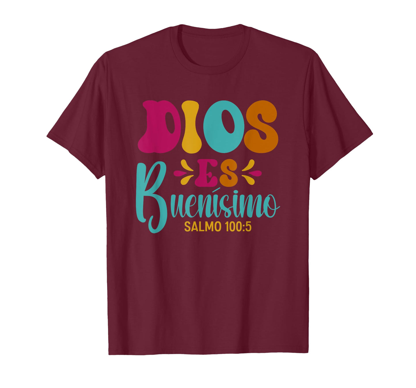 Dios ES Buenísimo – Psalm 100:5 Spanish Bible Verse T-Shirt