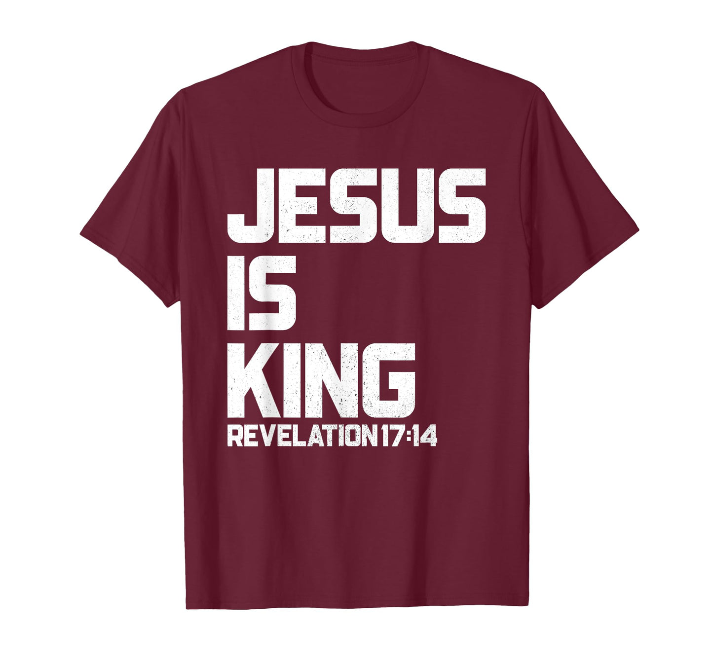 Jesus is King Revelation 17 14 Bible Verse for Men & Women T-Shirt