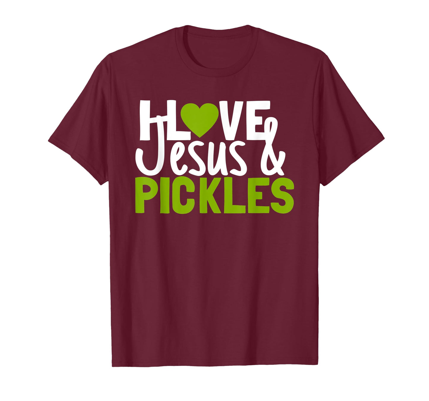 I Love Pickles & Jesus Funny Religious Bible Pickle Lover T-Shirt