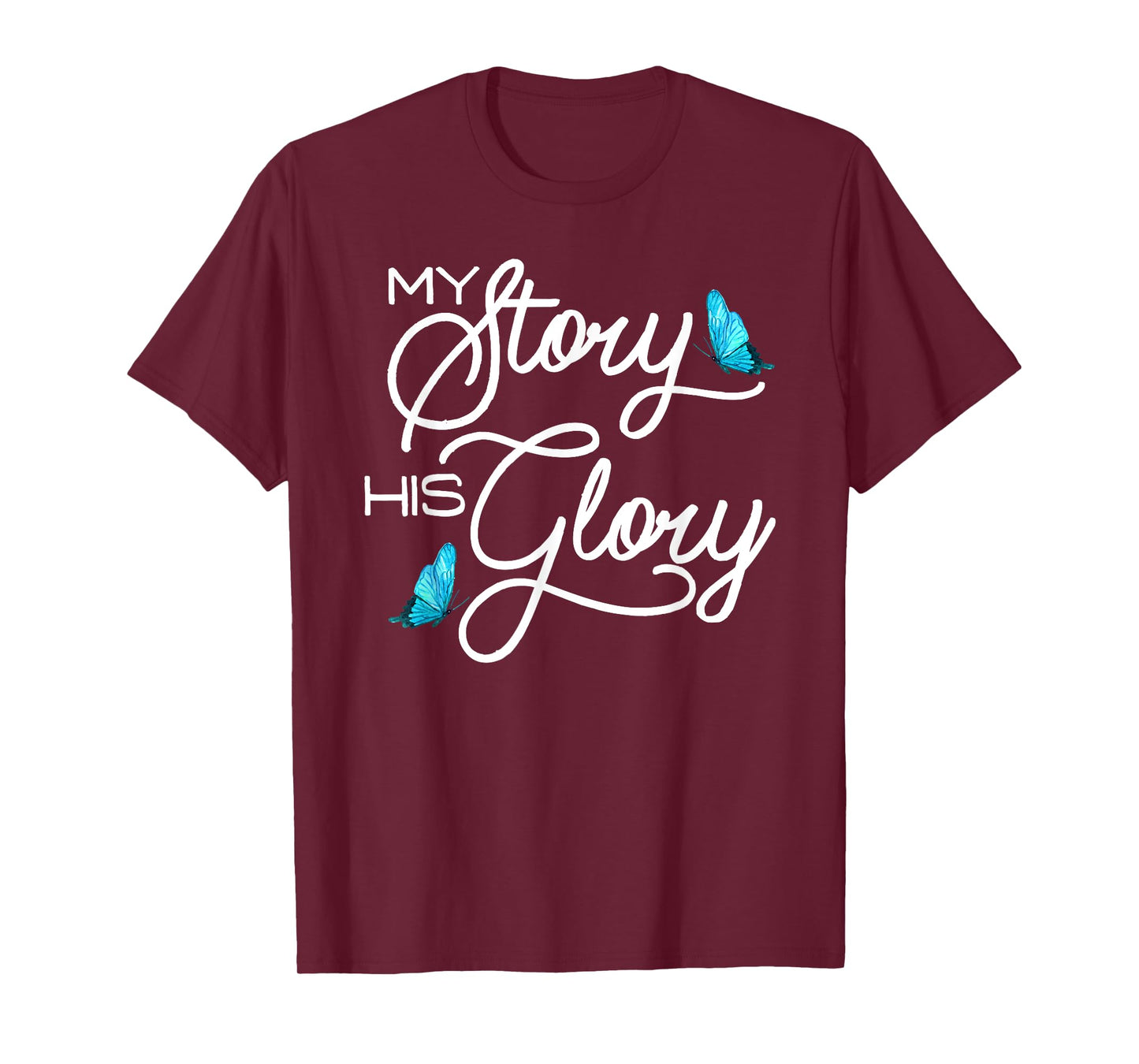 My Story, His Glory Christian Inspirational T-Shirt