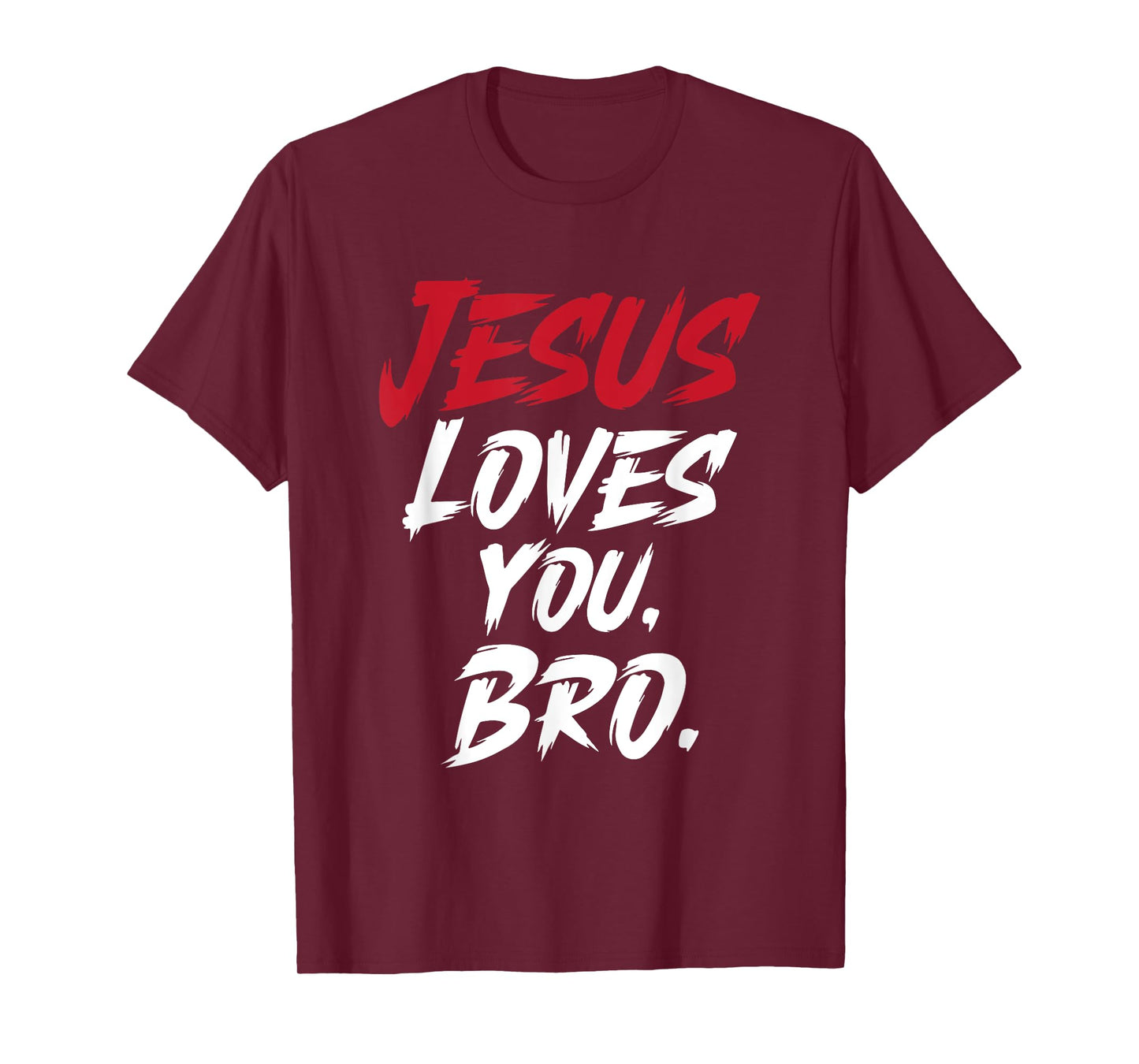 Jesus Loves You Bro Christian Faith T-Shirt