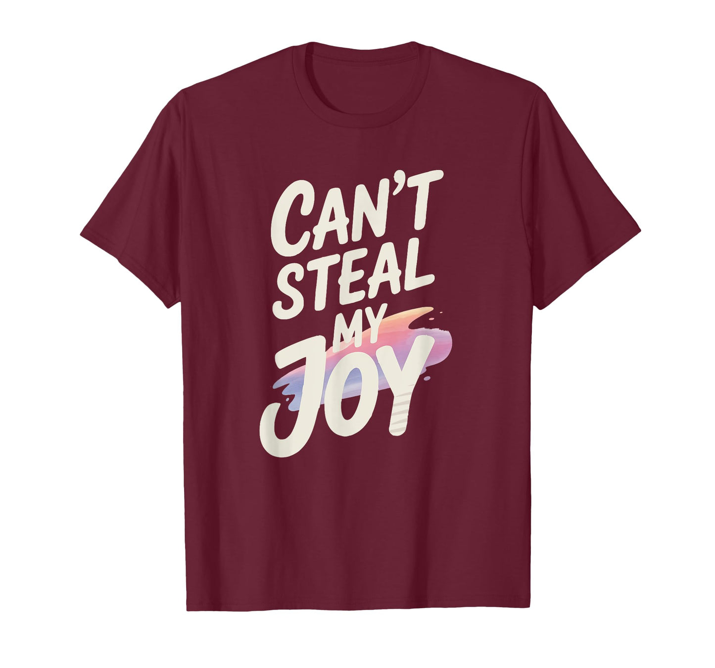 Can't Steal My Joy T-Shirt