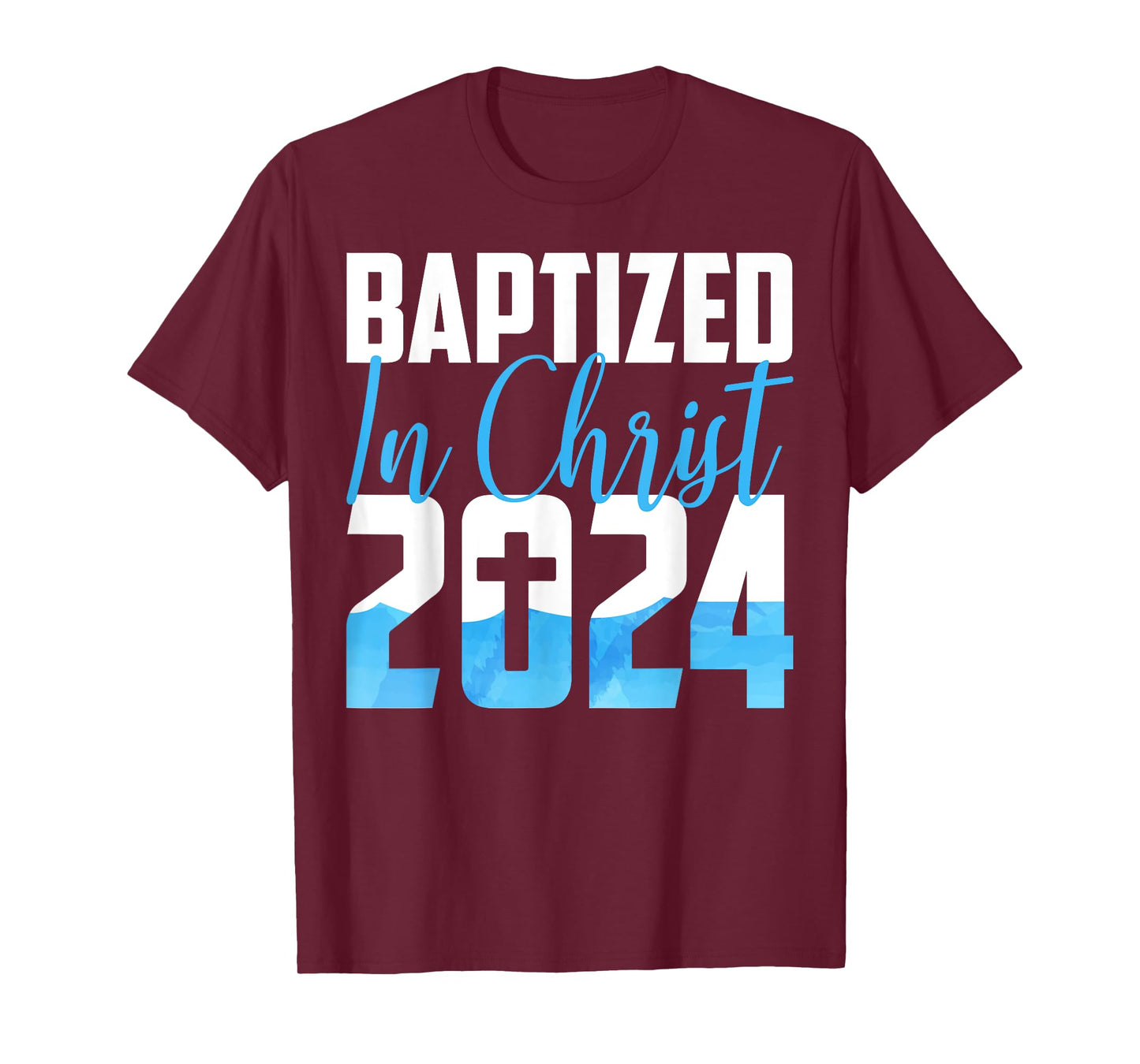 Baptized In Christ 2024 Christian Water Baptism Church Group T-Shirt