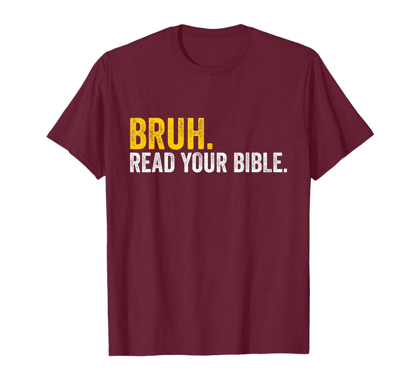 Funny Bruh. Read your Bible Meme Christian Believer T-Shirt