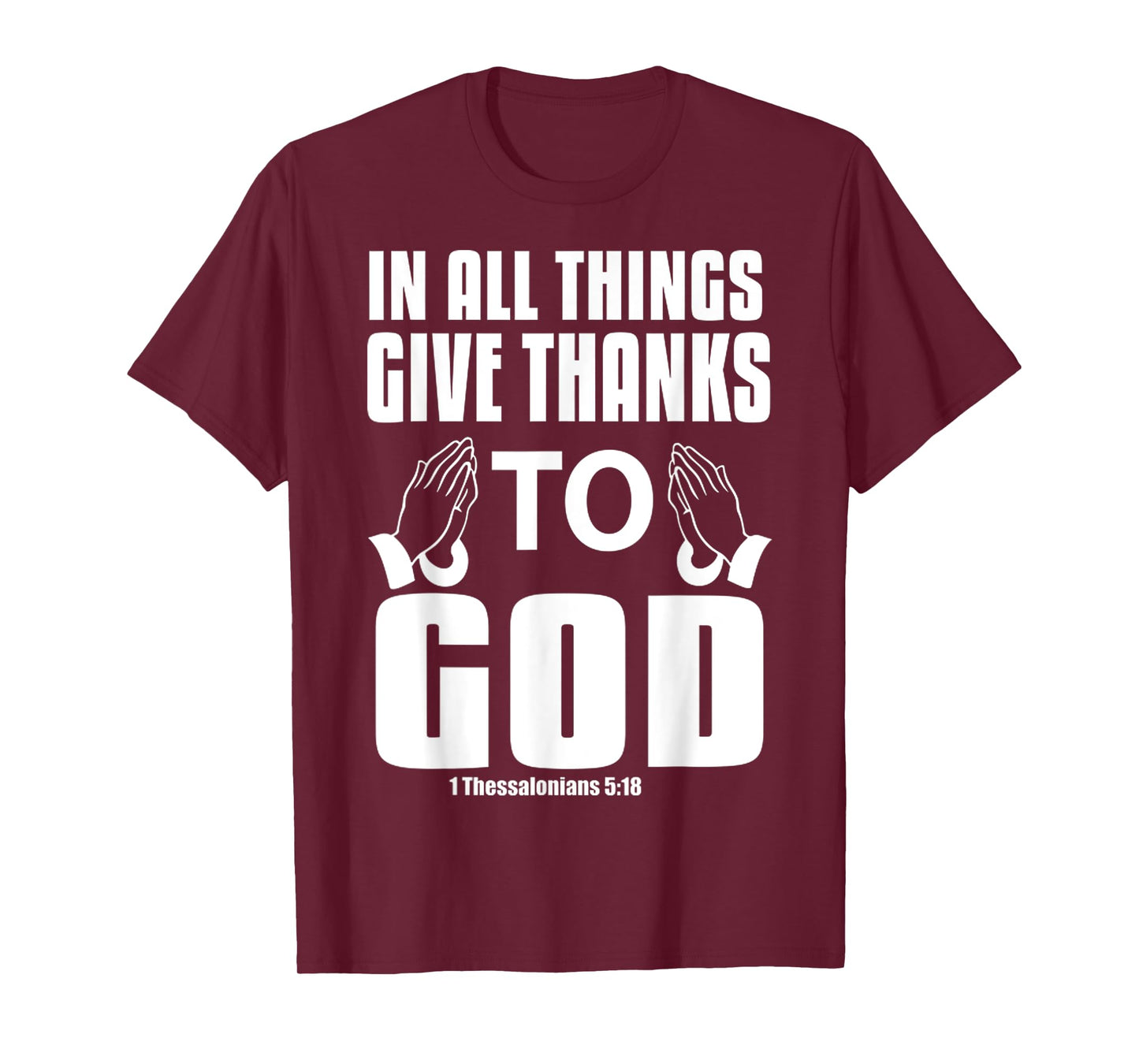 Funny In All Things Give Thanks To God Pray Jesus Christian T-Shirt