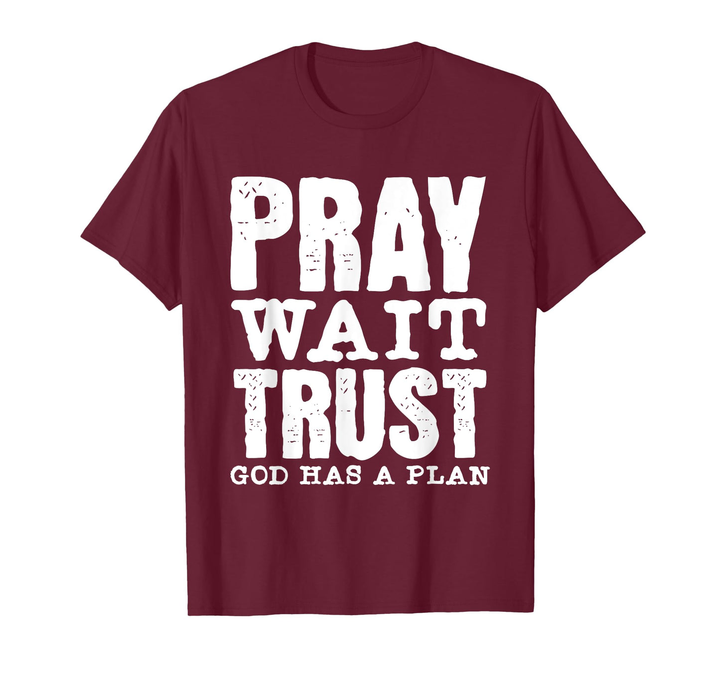 Pray Wait Trust God Has A Plan Vintage Christian T-Shirt